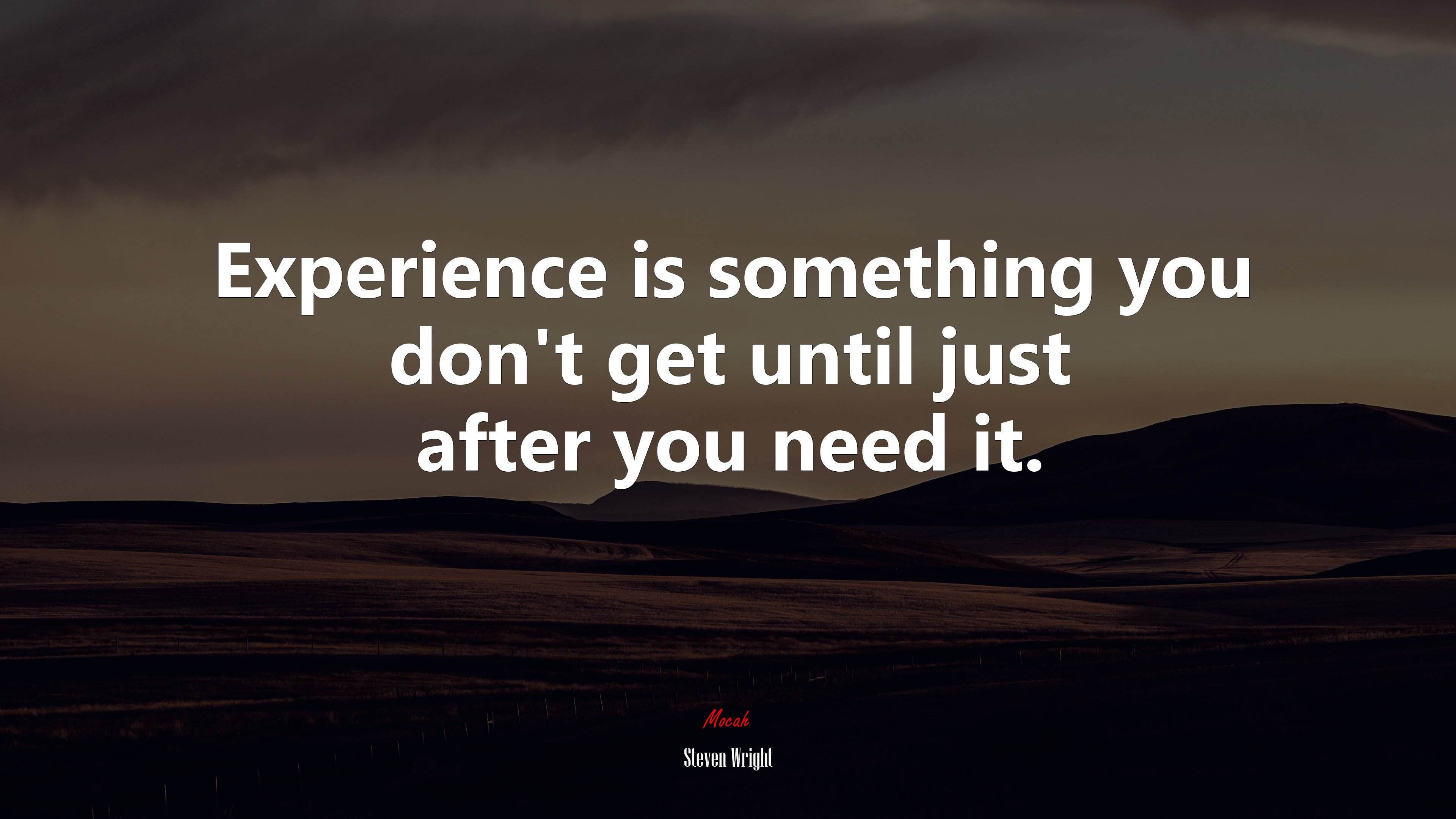 Experience is something you don’t get until just after you need it. | Steven Wright quote HD Wallpaper