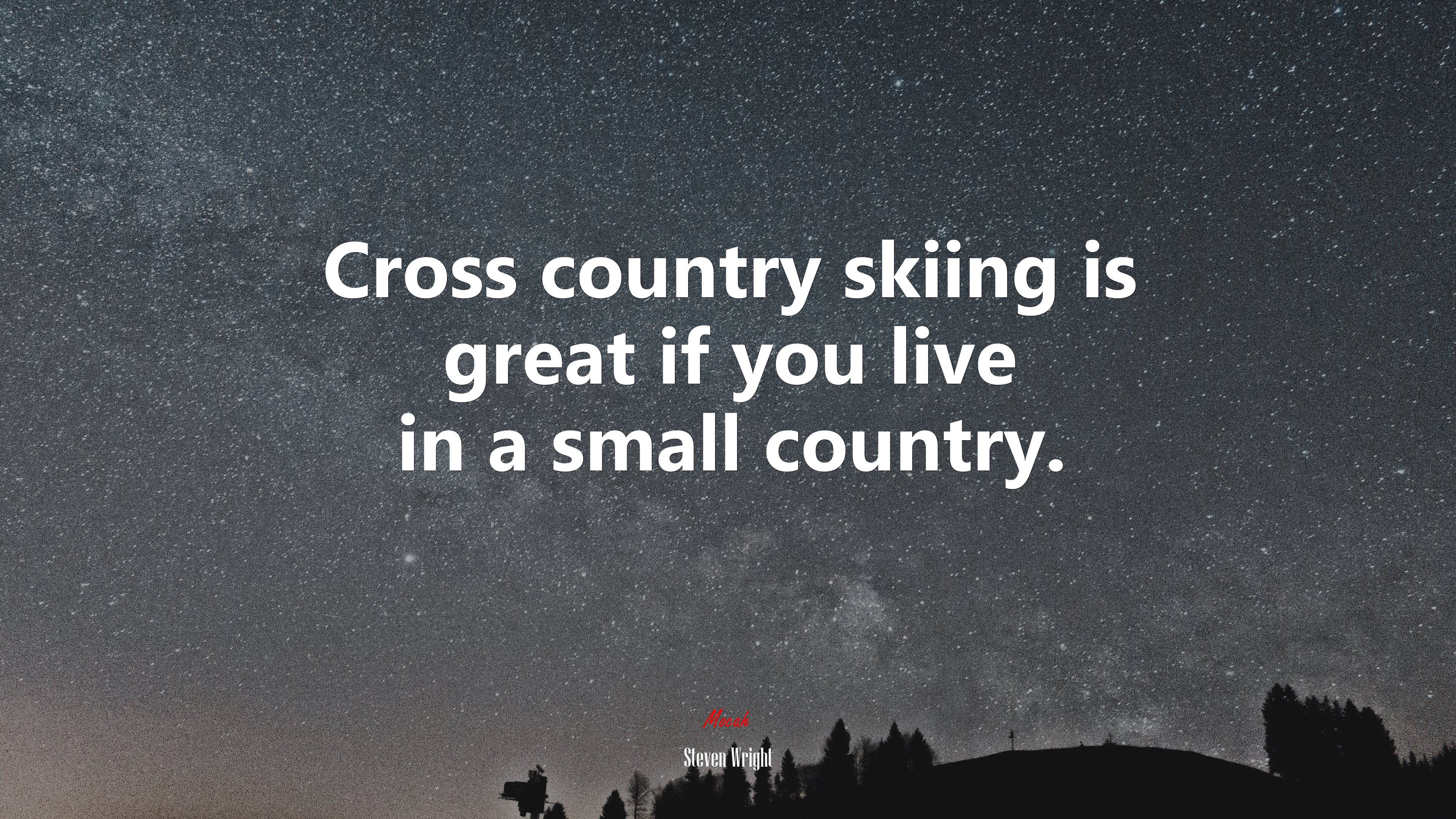 Cross country skiing is great if you live in a small country. | Steven Wright quote HD Wallpaper