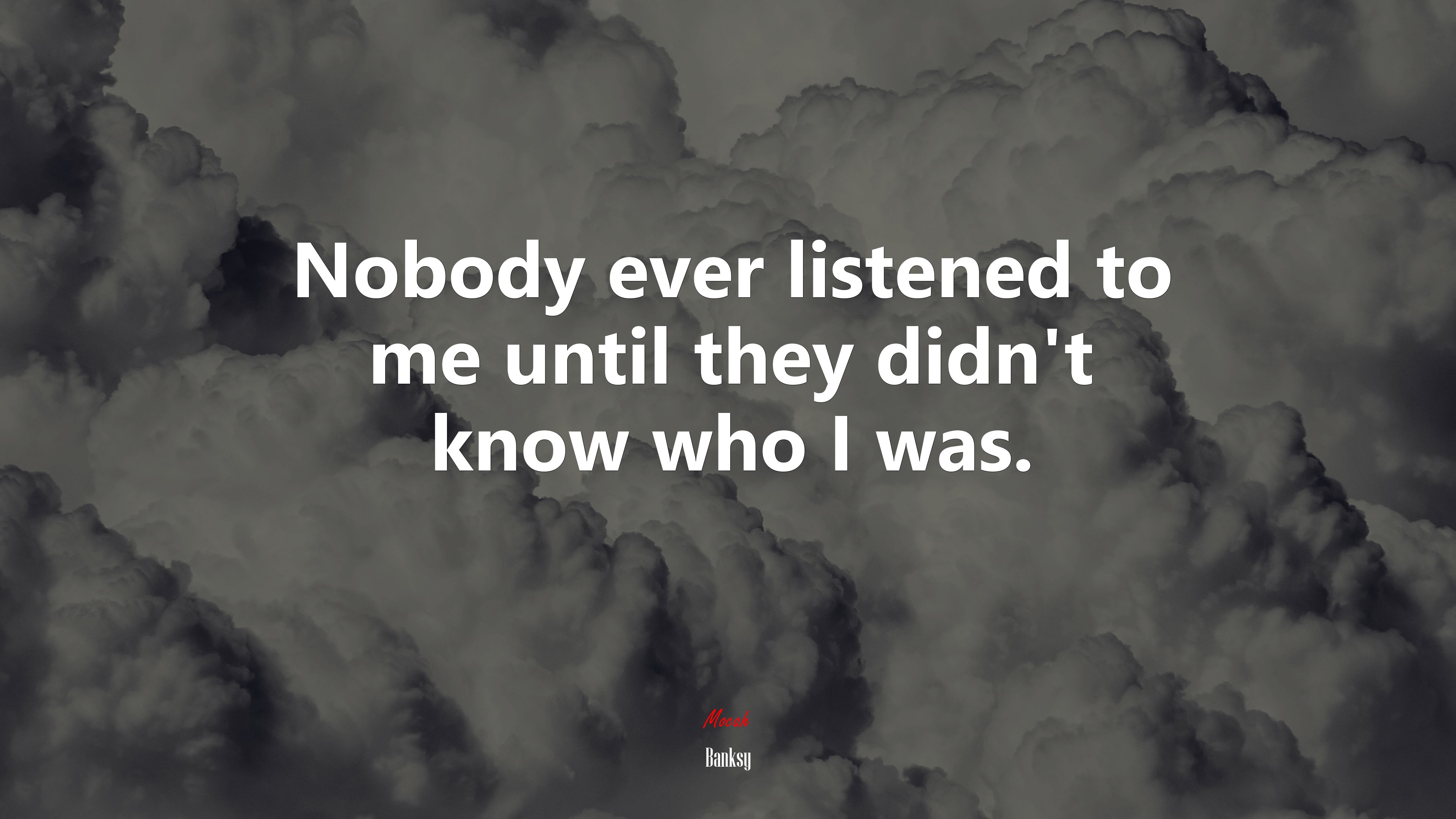 Nobody ever listened to me until they didn’t know who I was. | Banksy quote HD Wallpaper