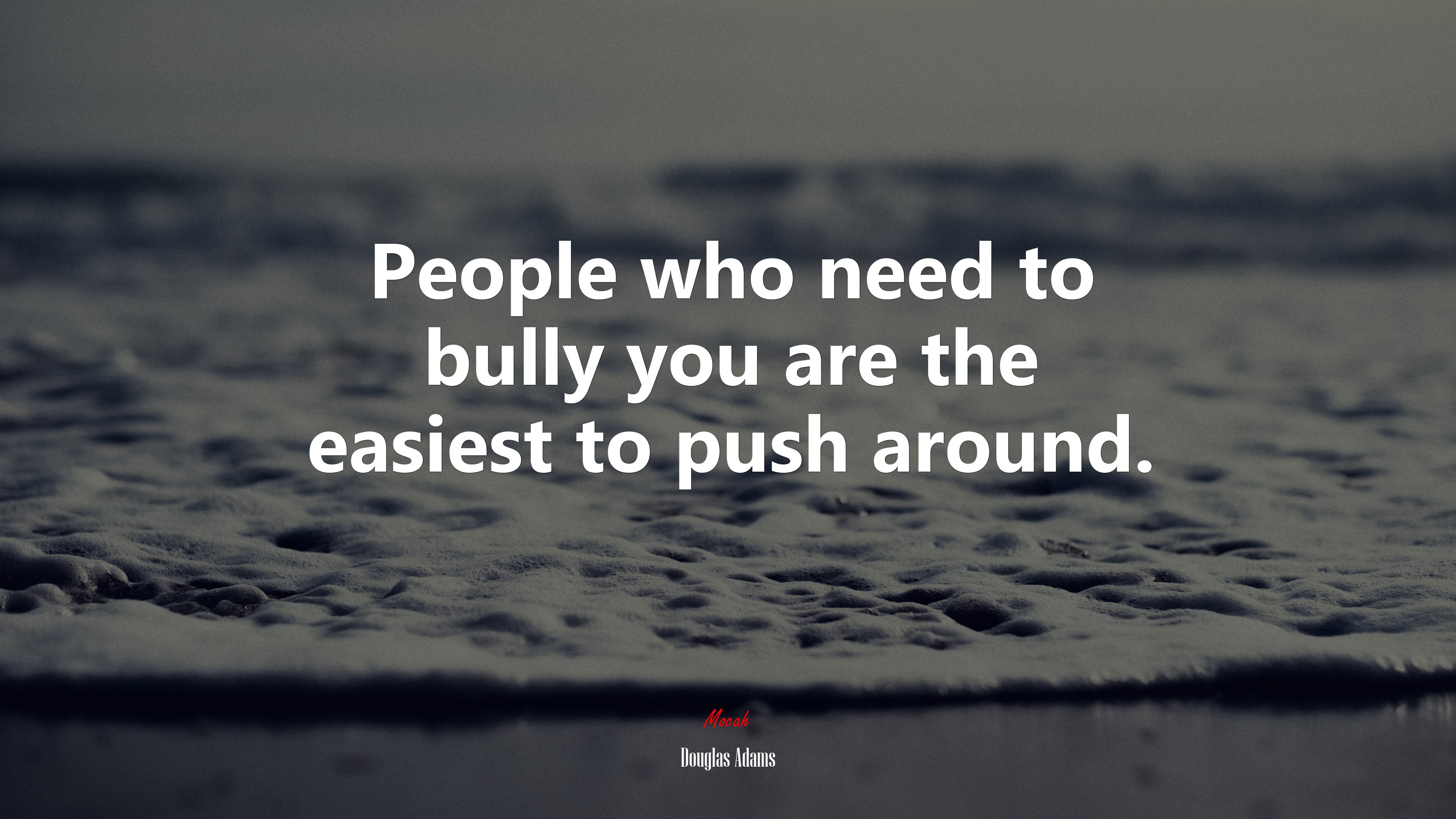 People who need to bully you are the easiest to push around. | Douglas Adams quote HD Wallpaper
