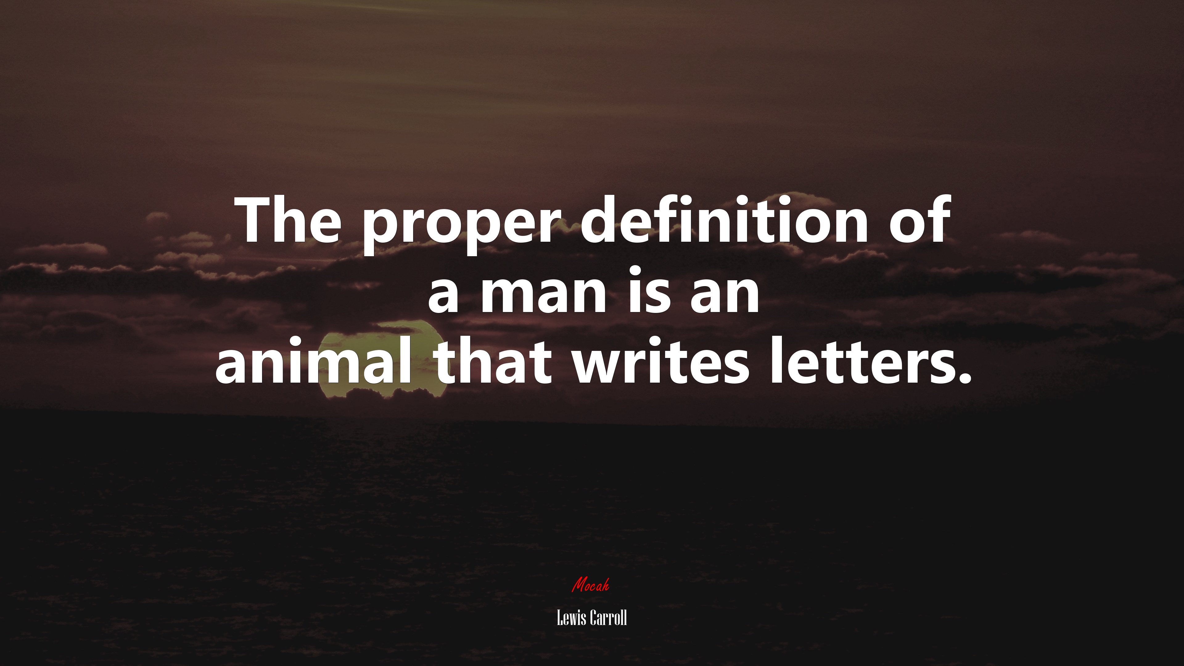 The proper definition of a man is an animal that writes letters. | Lewis Carroll quote HD Wallpaper