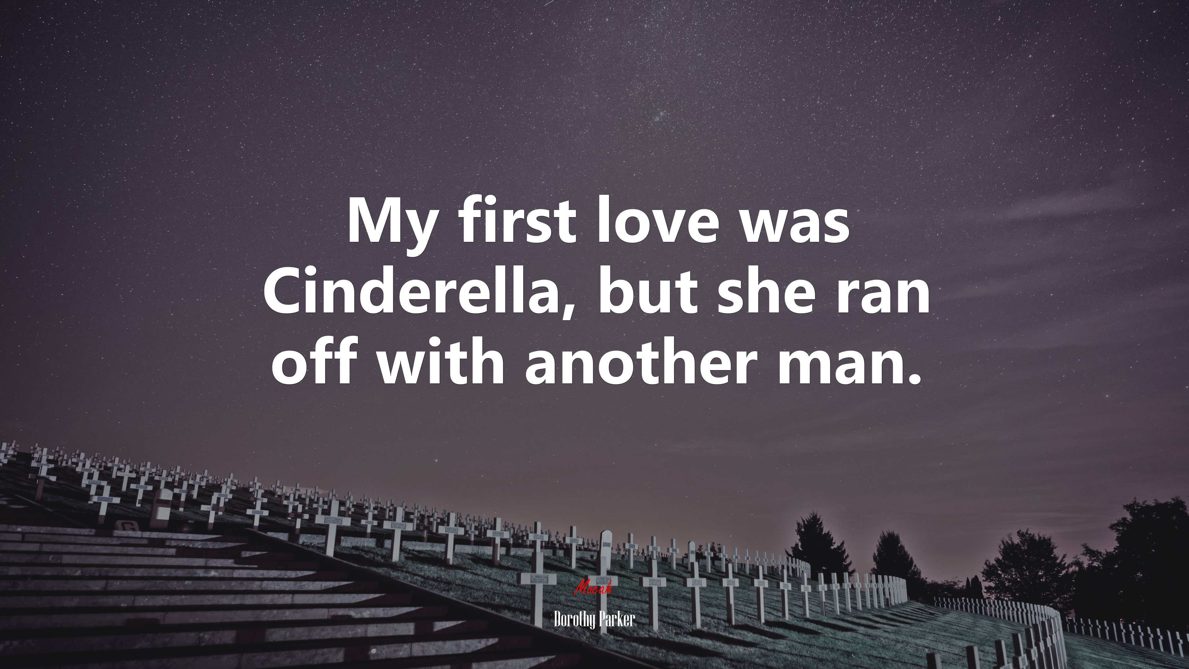 My first love was Cinderella, but she ran off with another man. | Dorothy Parker quote HD Wallpaper