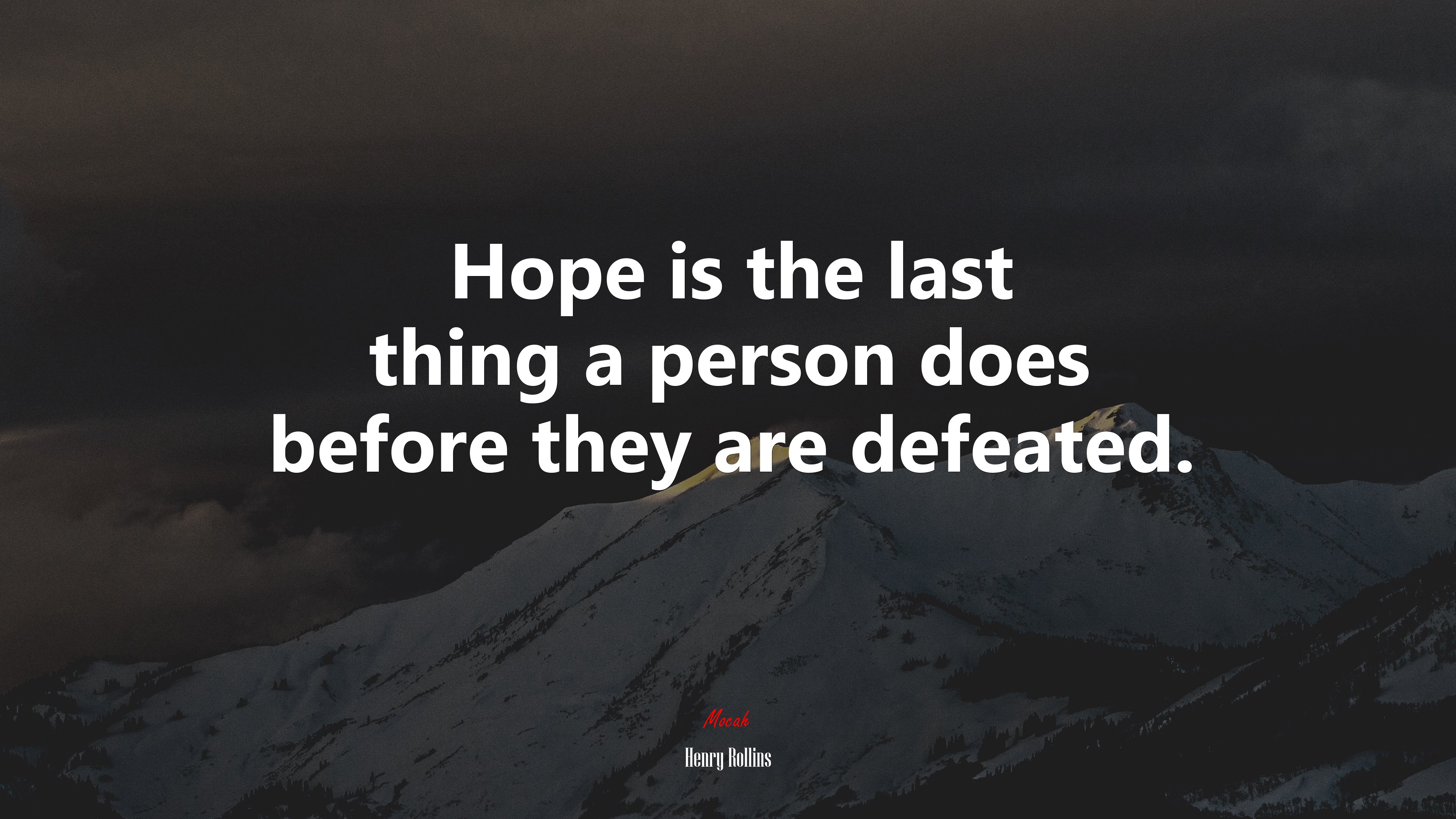 Hope is the last thing a person does before they are defeated. | Henry Rollins quote HD Wallpaper