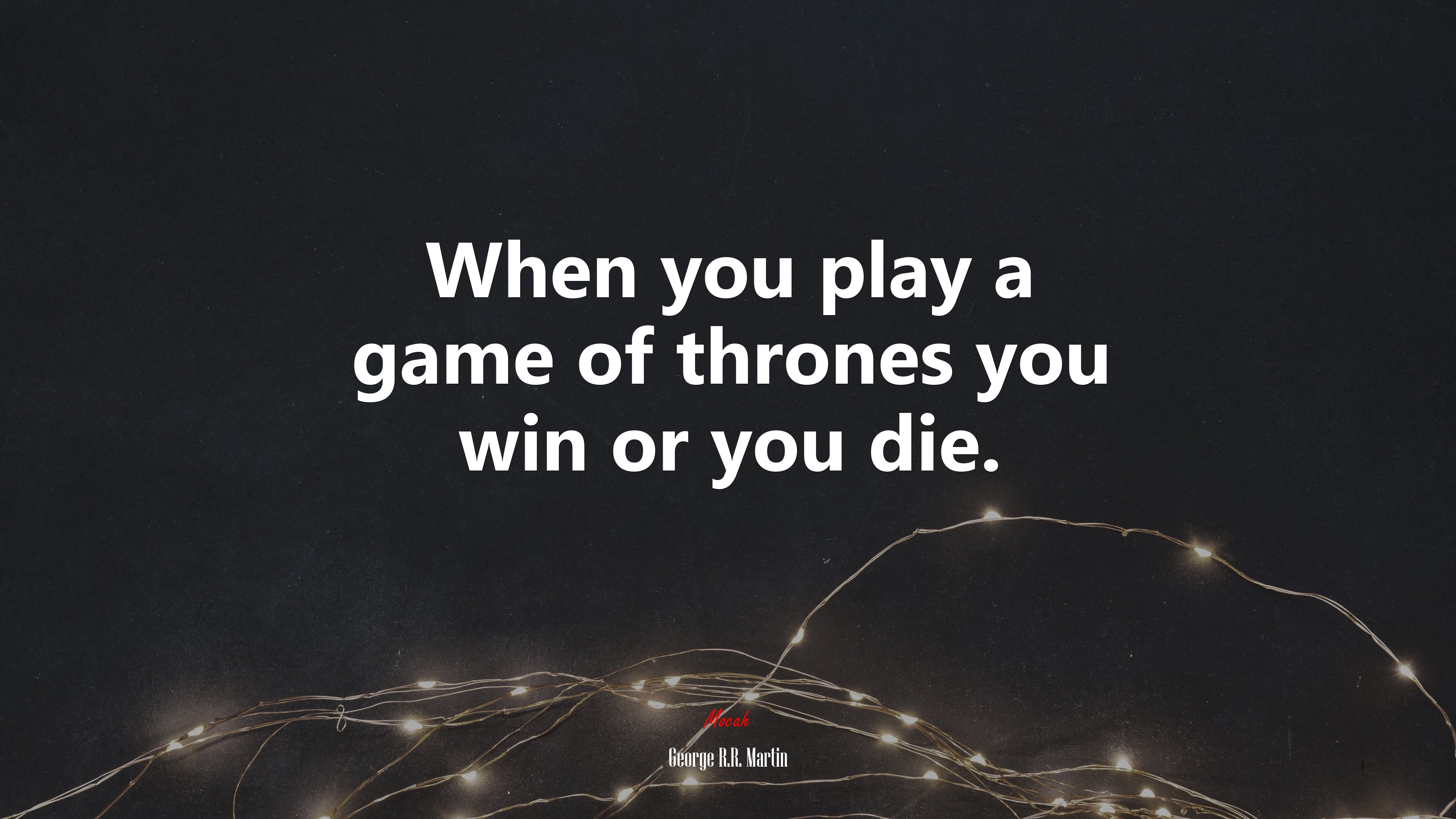 When you play a game of thrones you win or you die. | George R.R. Martin quote HD Wallpaper