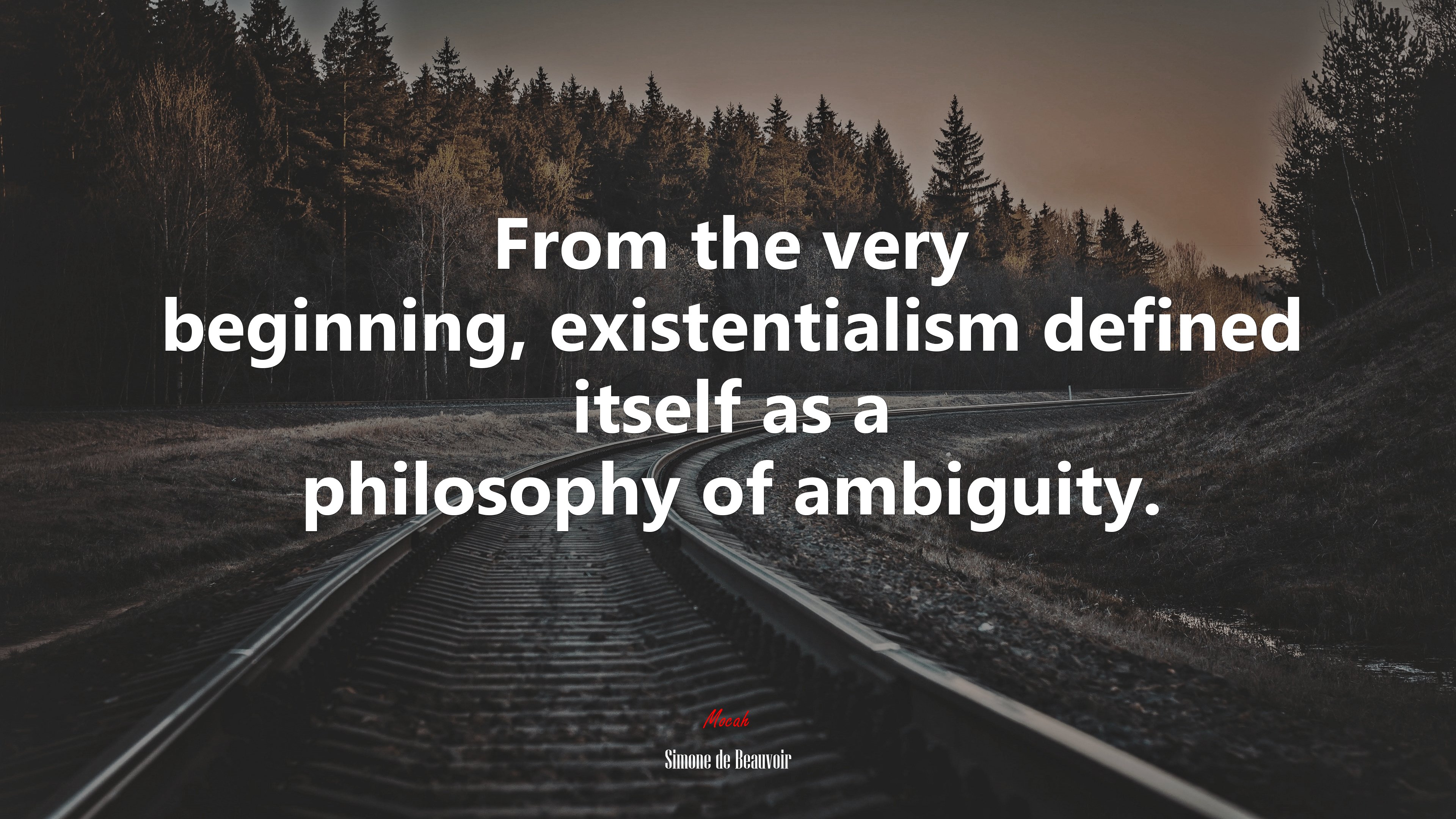 From the very beginning, existentialism defined itself as a philosophy of ambiguity. | Simone de Beauvoir quote HD Wallpaper