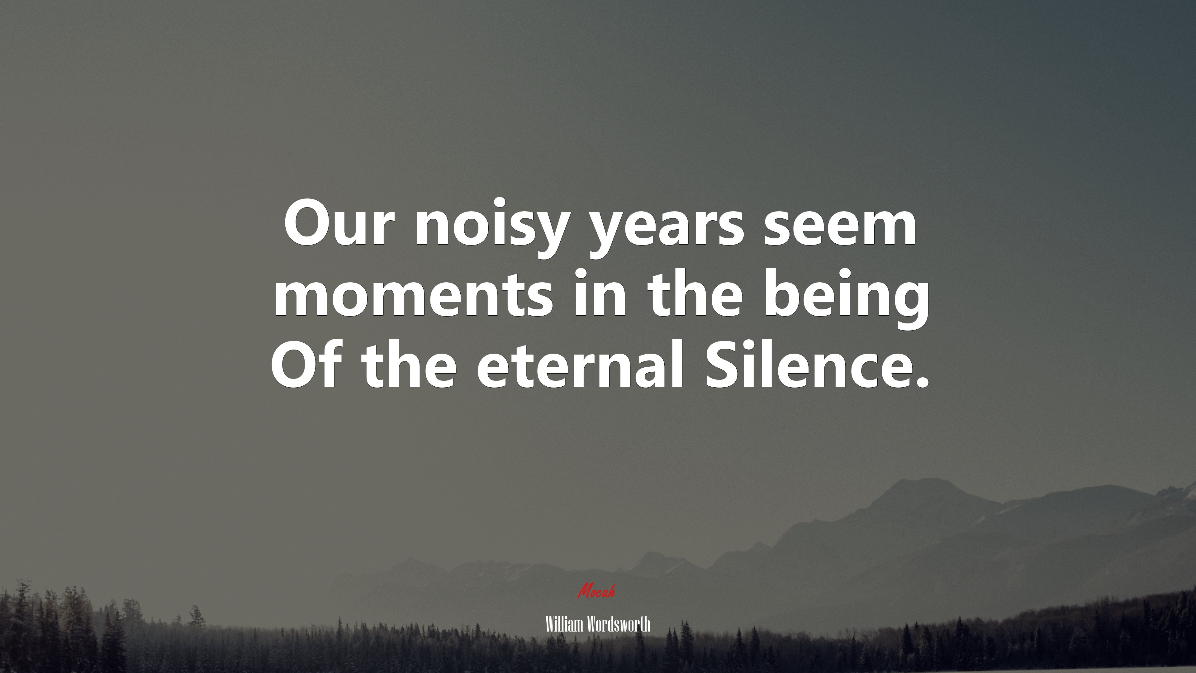 Our noisy years seem moments in the being Of the eternal Silence. | William Wordsworth quote HD Wallpaper