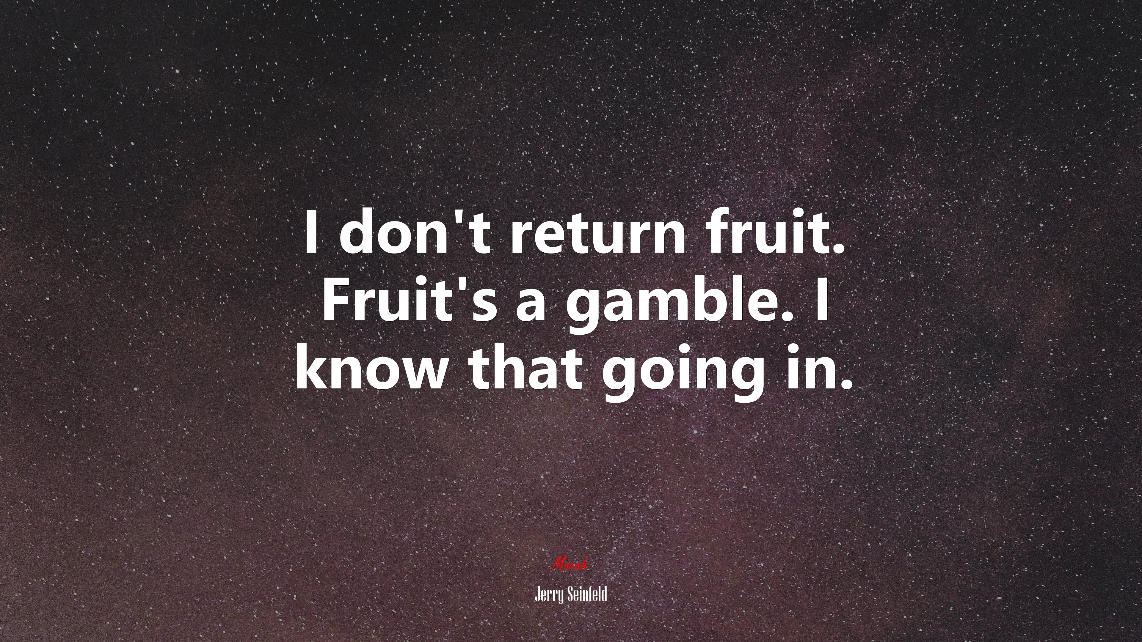 I don’t return fruit. Fruit’s a gamble. I know that going in. | Jerry Seinfeld quote HD Wallpaper