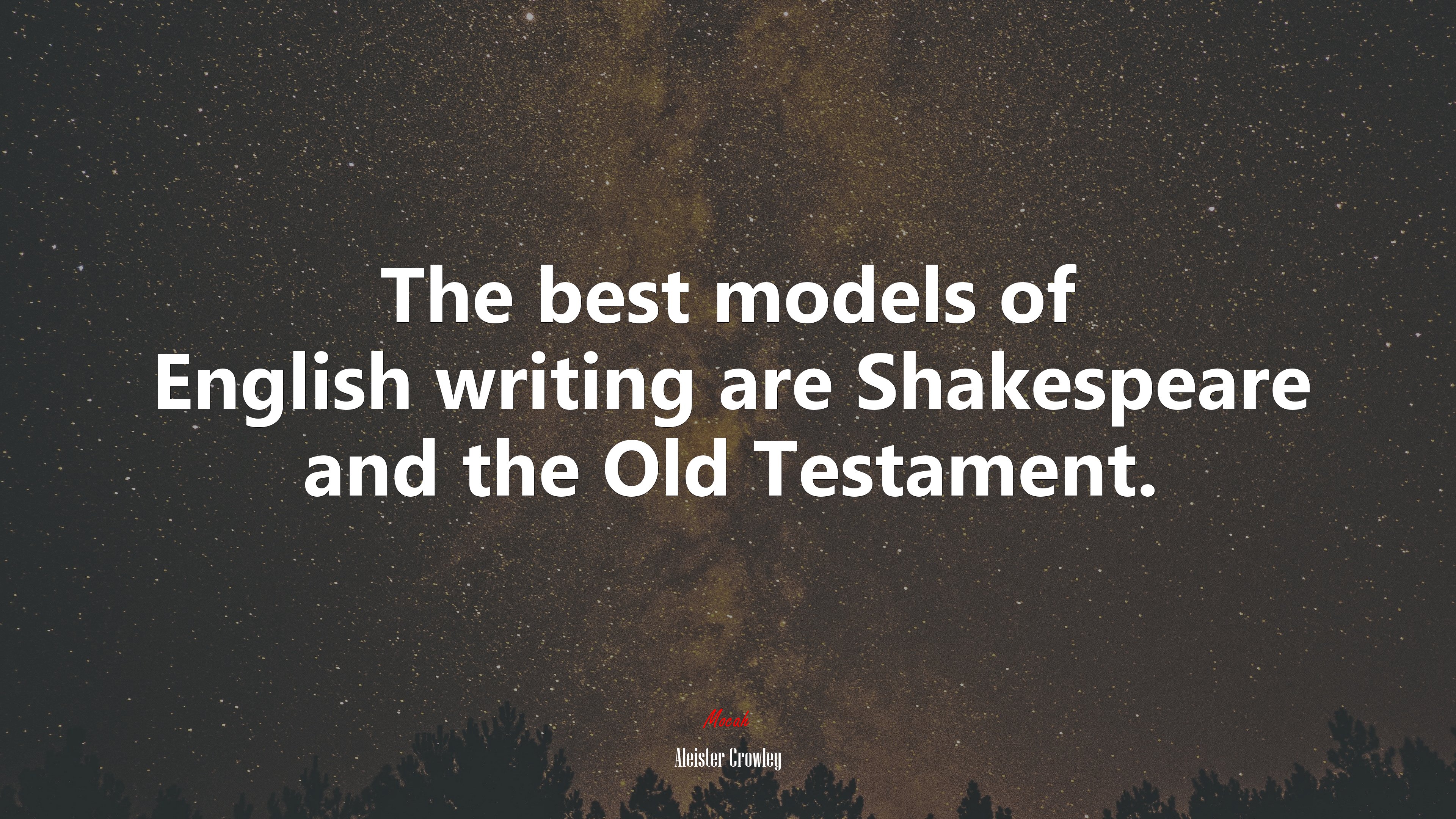 The best models of English writing are Shakespeare and the Old Testament. | Aleister Crowley quote HD Wallpaper
