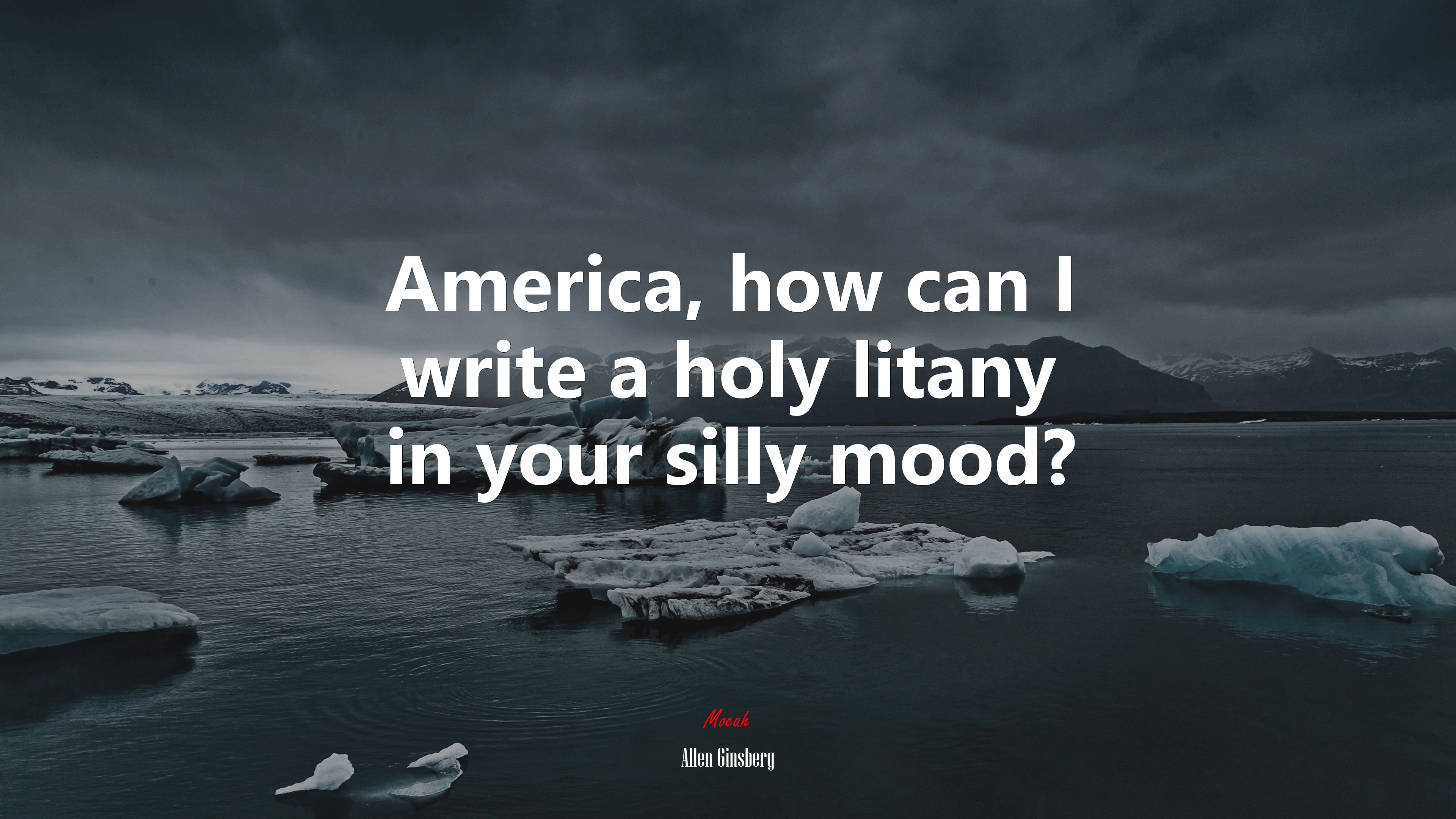 America, how can I write a holy litany in your silly mood? | Allen Ginsberg quote HD Wallpaper