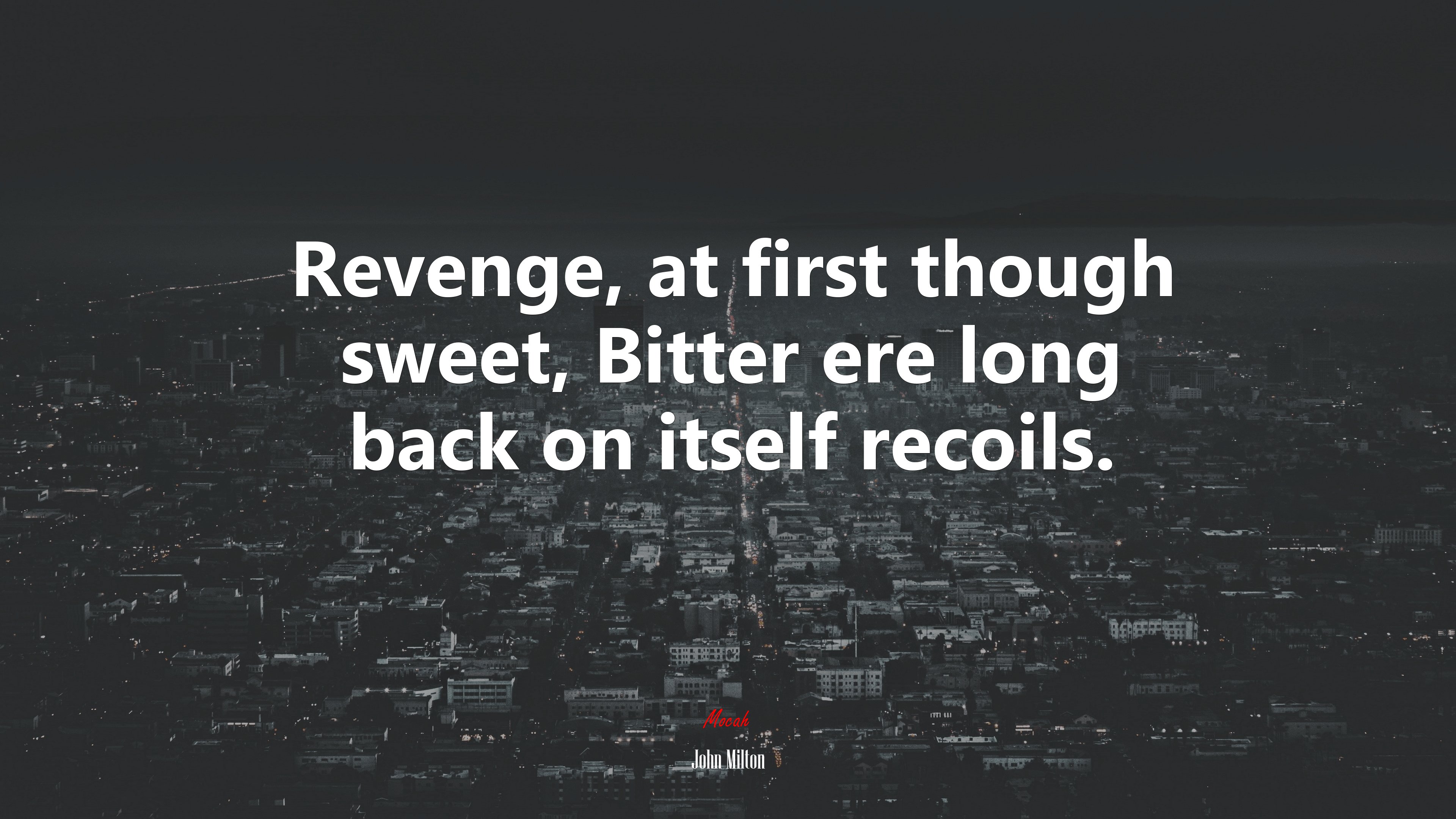Revenge, at first though sweet, Bitter ere long back on itself recoils. | John Milton quote HD Wallpaper