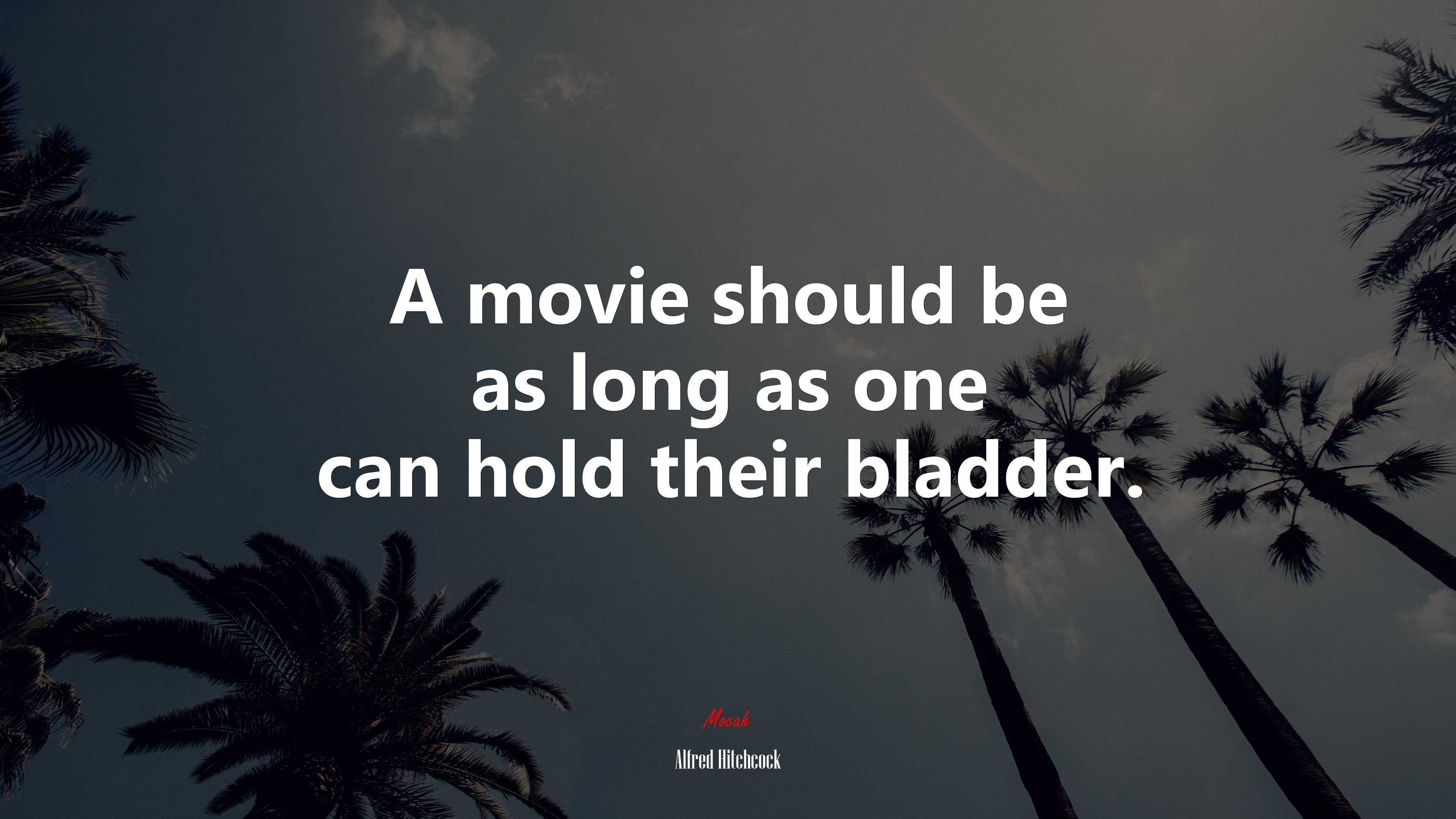 A movie should be as long as one can hold their bladder. | Alfred Hitchcock quote HD Wallpaper