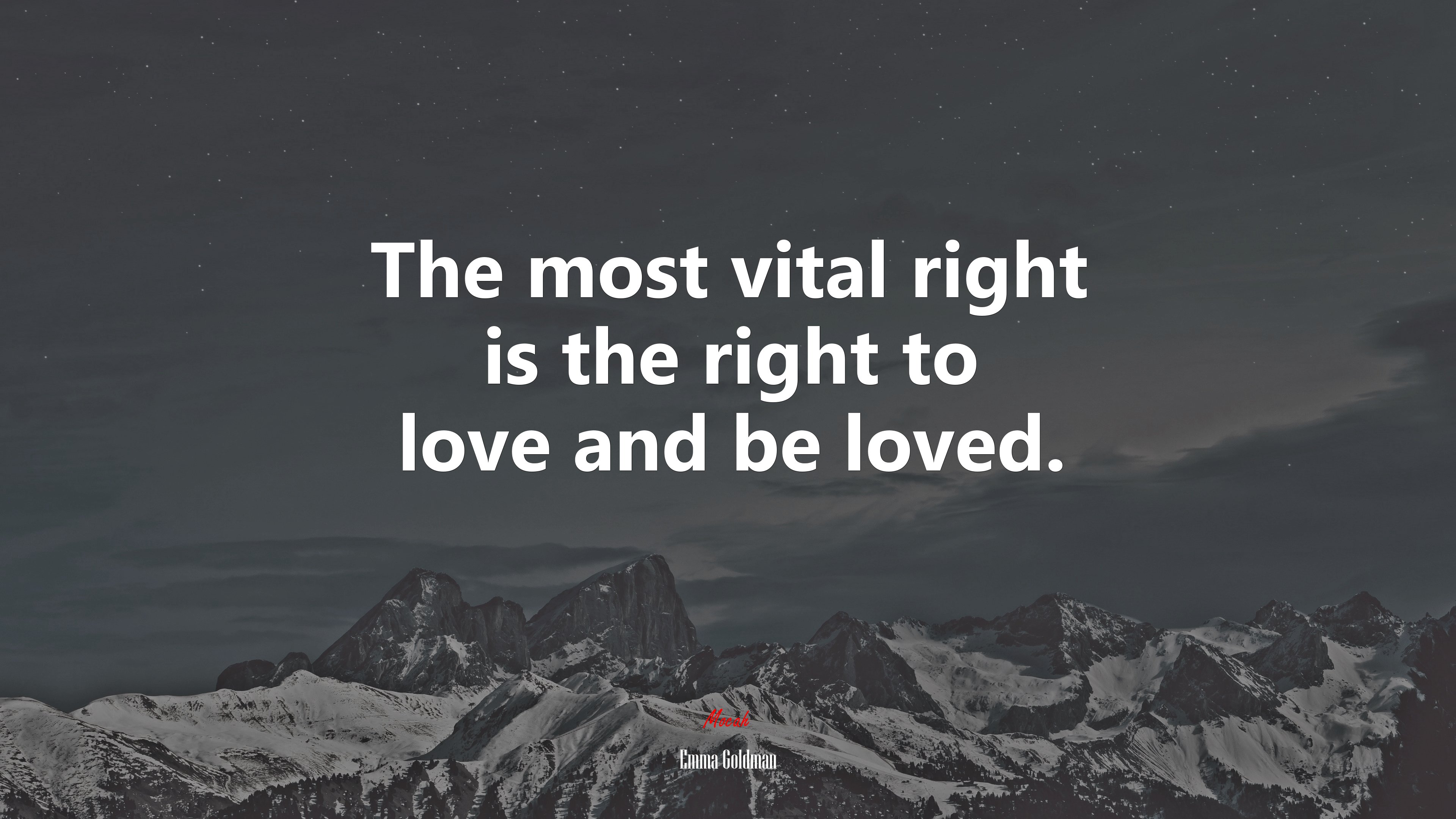 The most vital right is the right to love and be loved. | Emma Goldman quote HD Wallpaper
