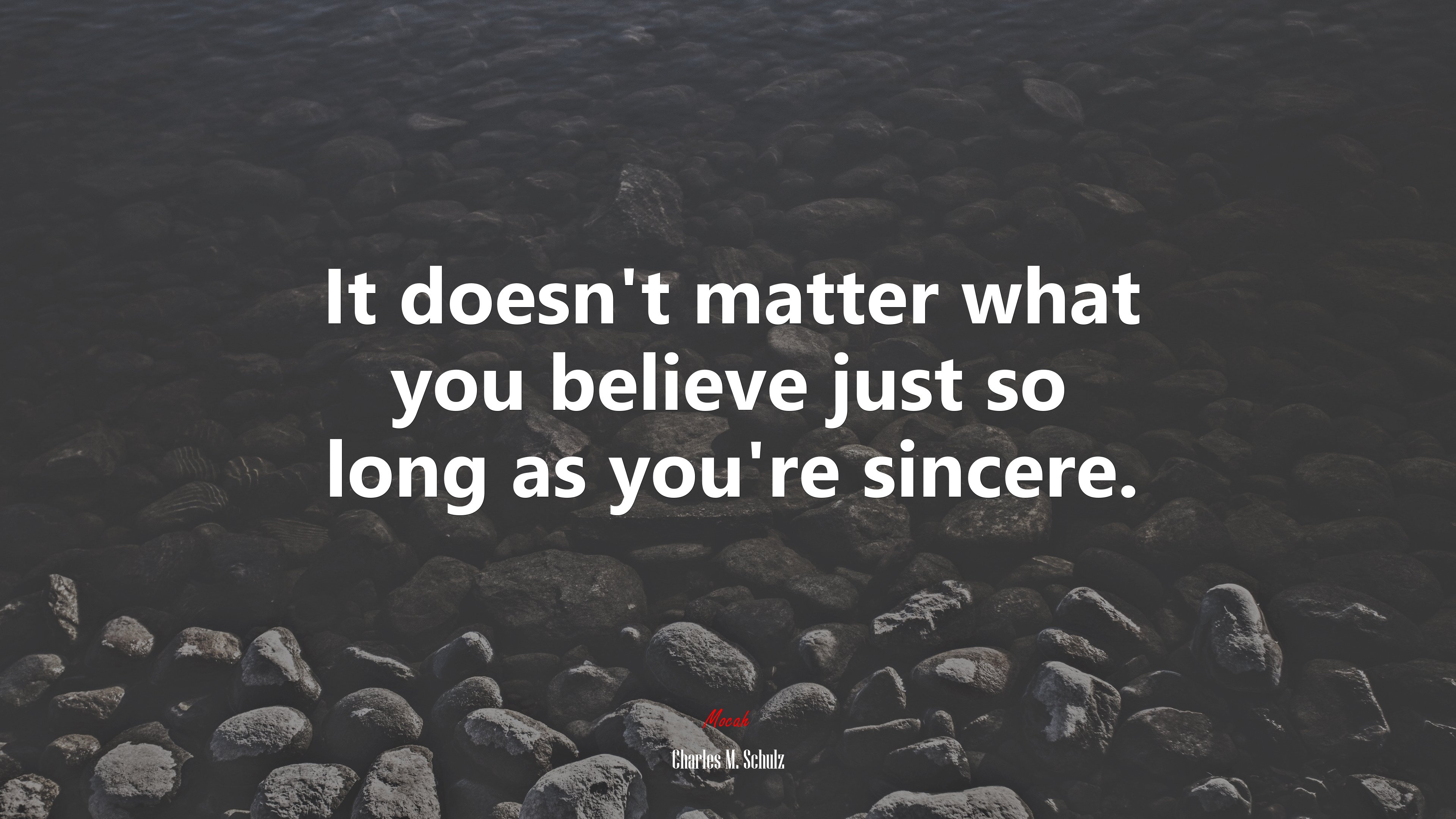 It doesn’t matter what you believe just so long as you’re sincere. | Charles M. Schulz quote HD Wallpaper