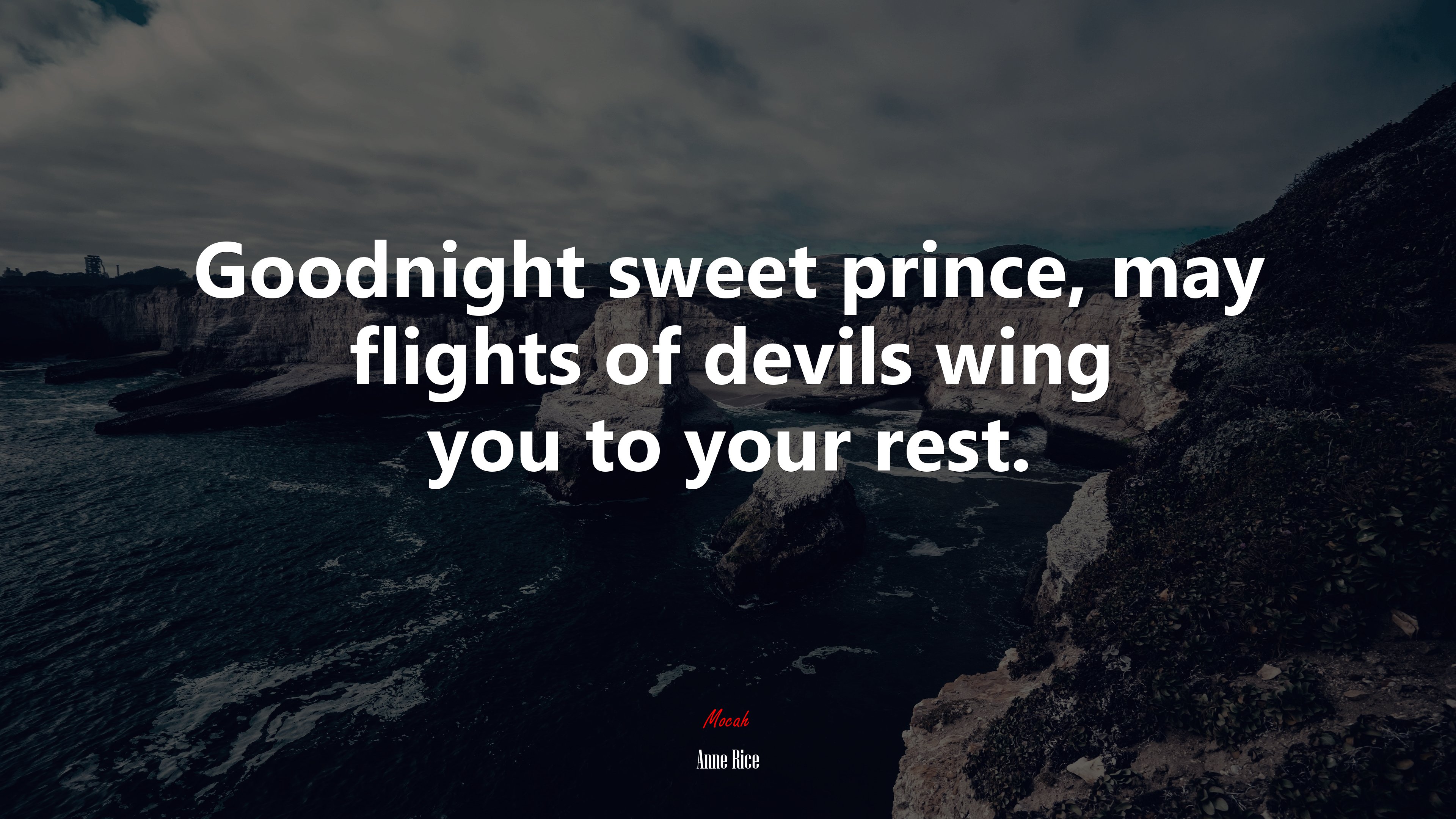 Goodnight sweet prince, may flights of devils wing you to your rest. | Anne Rice quote HD Wallpaper