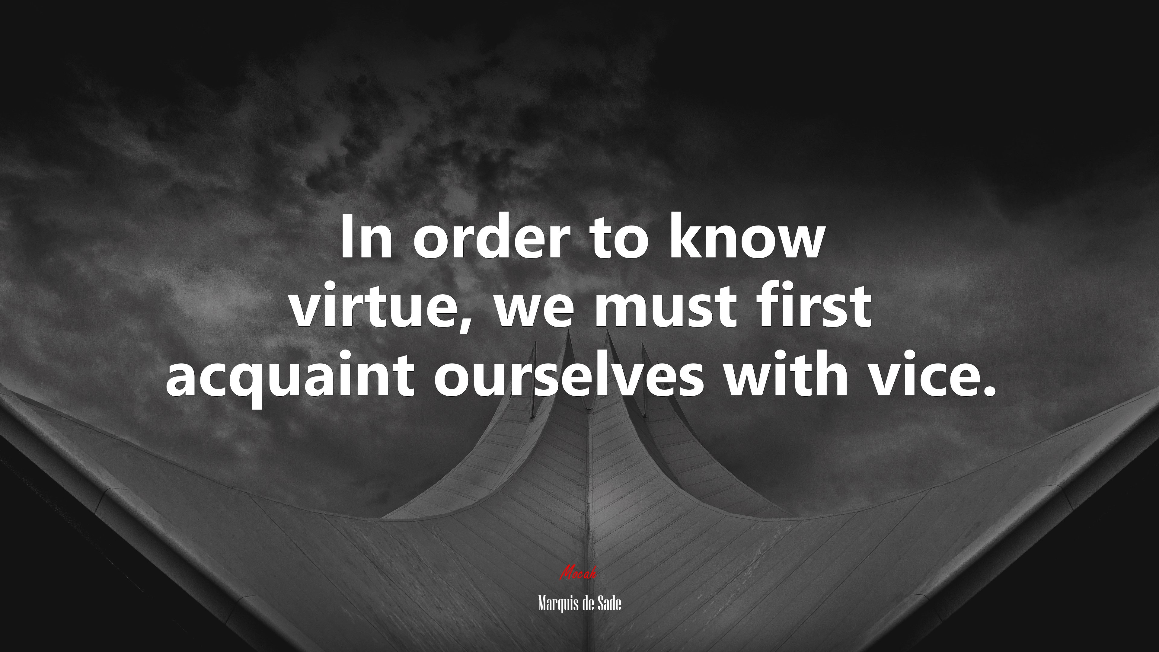 In order to know virtue, we must first acquaint ourselves with vice. | Marquis de Sade quote HD Wallpaper