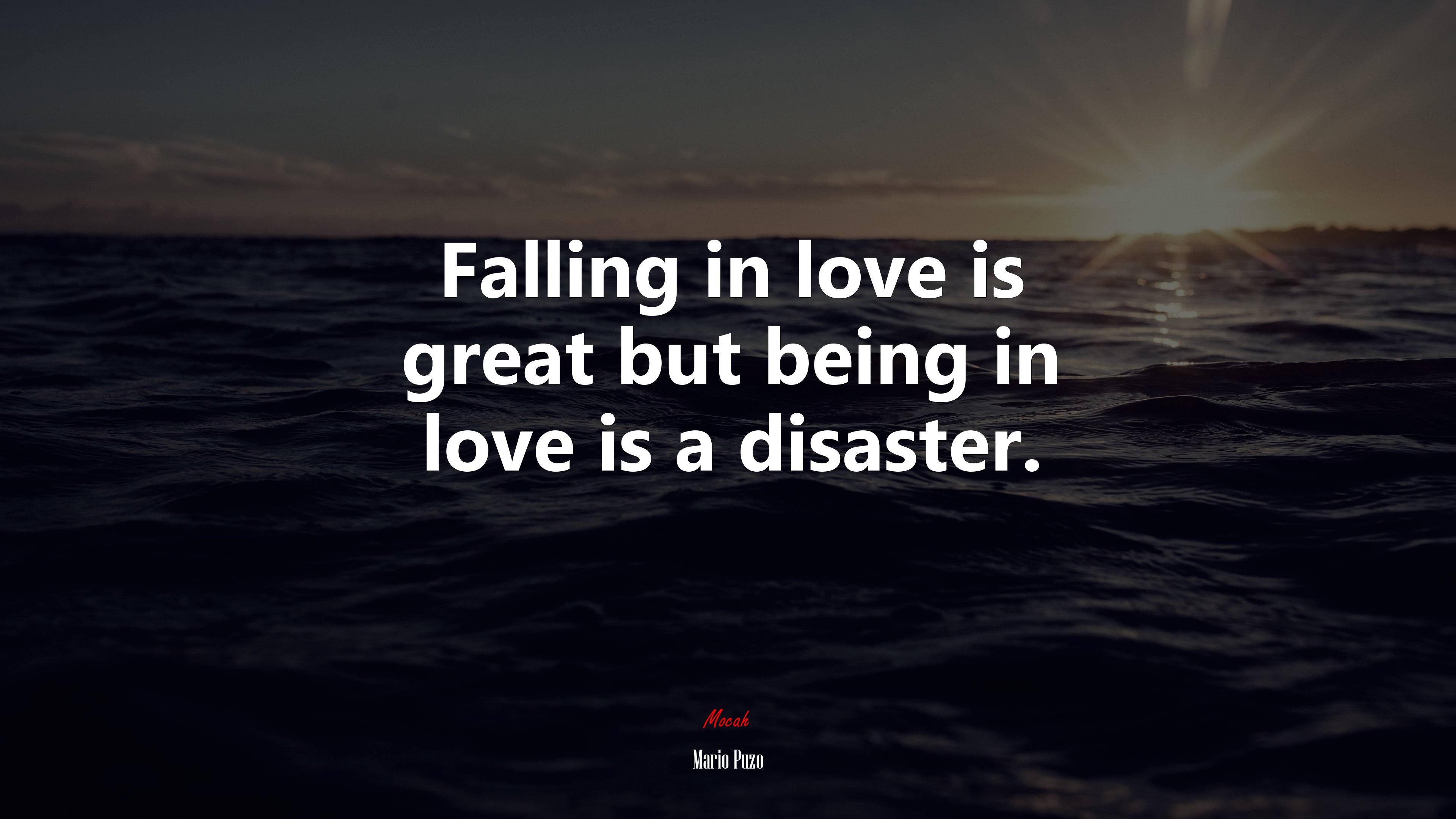 Falling in love is great but being in love is a disaster. | Mario Puzo quote HD Wallpaper