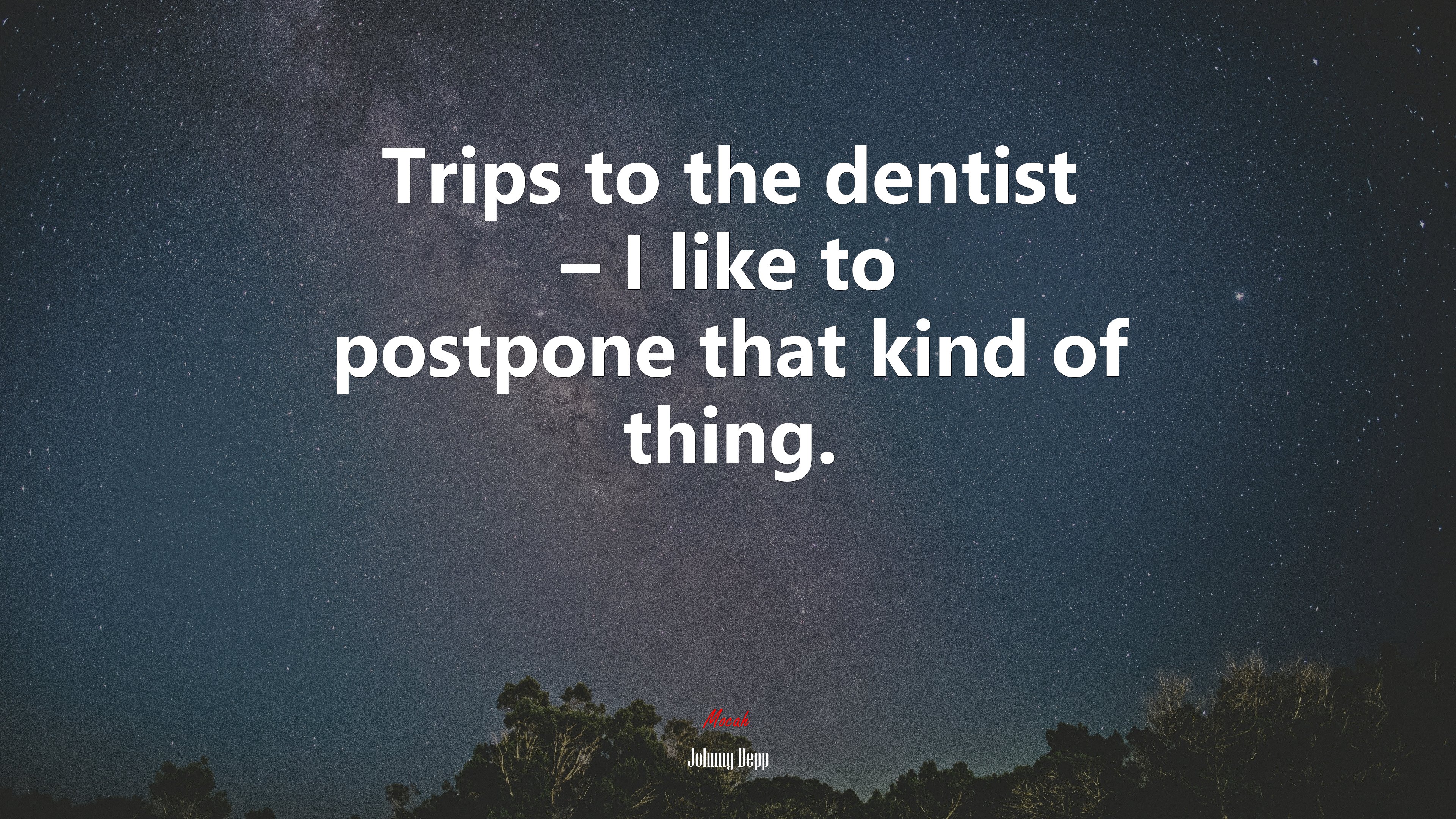 Trips to the dentist – I like to postpone that kind of thing. | Johnny Depp quote HD Wallpaper
