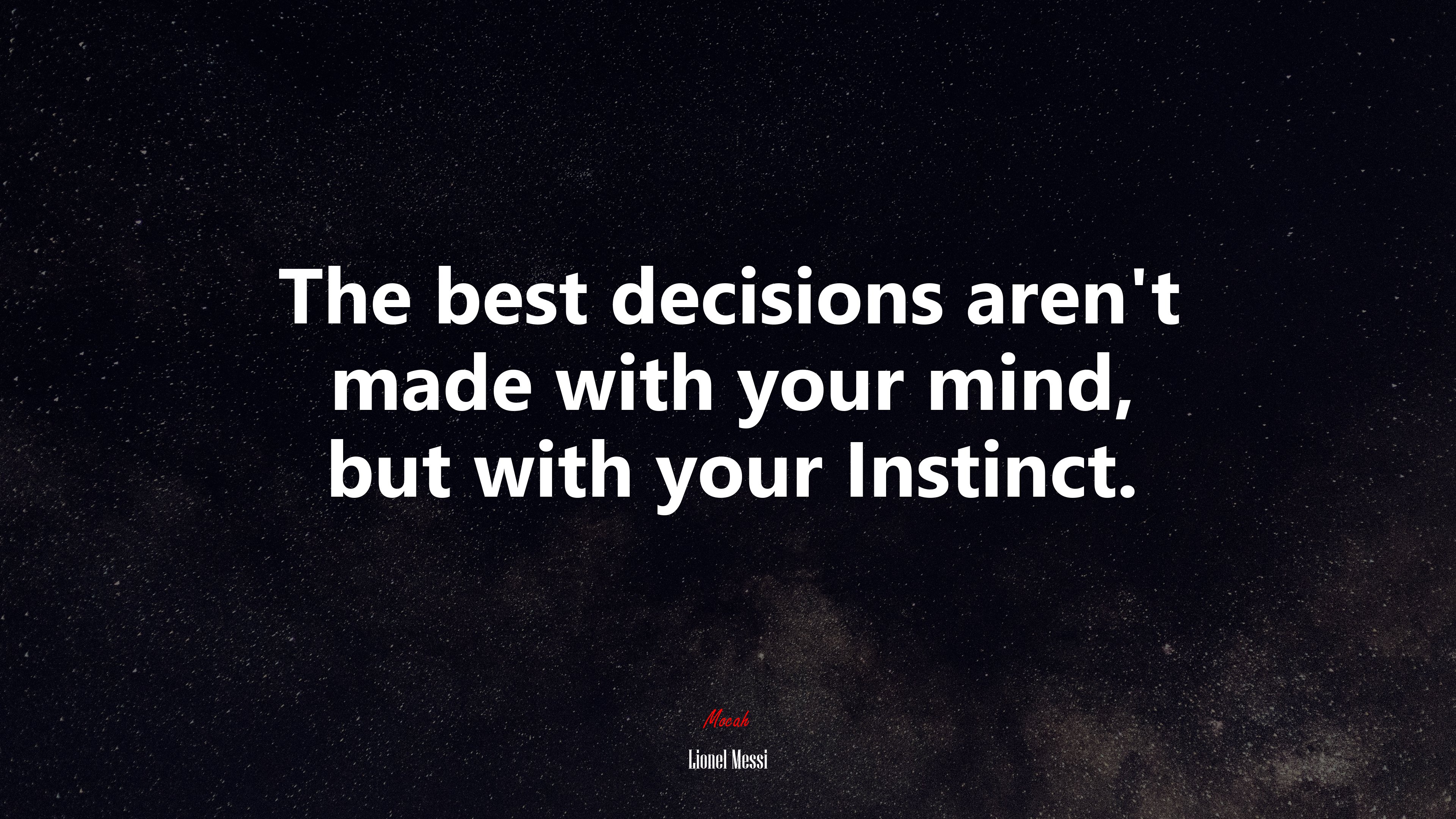 The best decisions aren’t made with your mind, but with your Instinct. | Lionel Messi quote HD Wallpaper