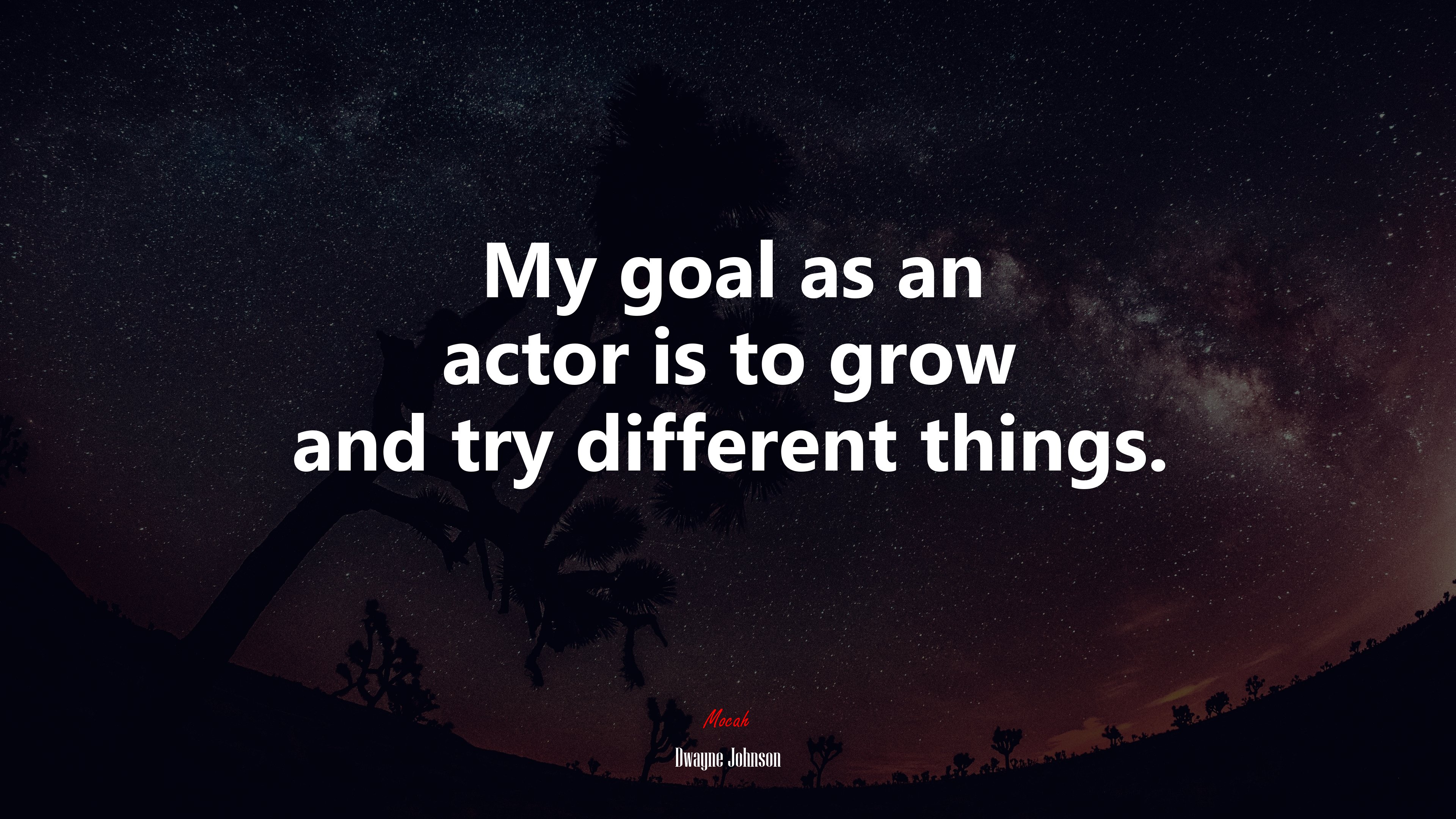 My goal as an actor is to grow and try different things. | Dwayne Johnson quote HD Wallpaper