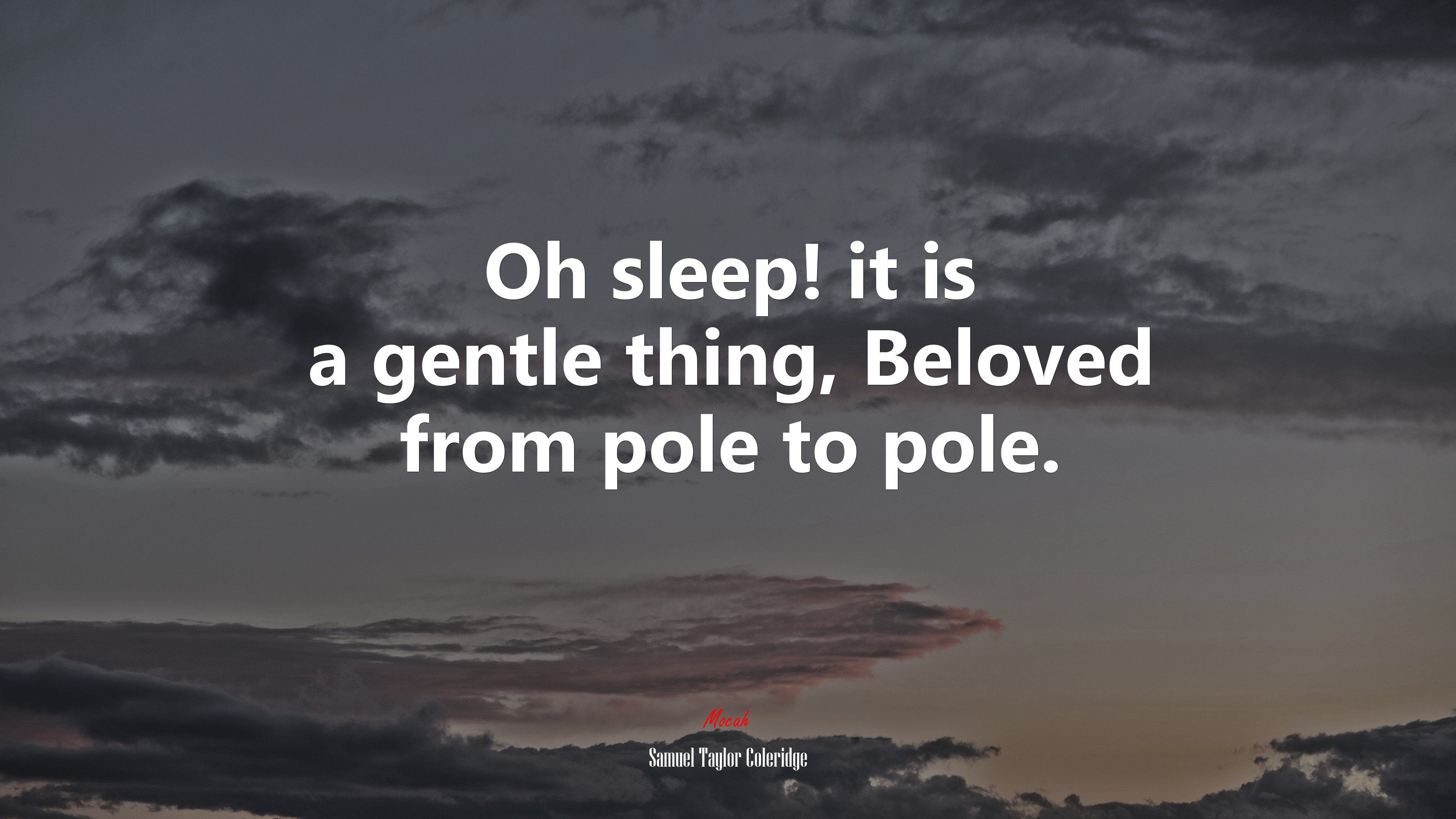 Oh sleep! it is a gentle thing, Beloved from pole to pole. | Samuel Taylor Coleridge quote HD Wallpaper