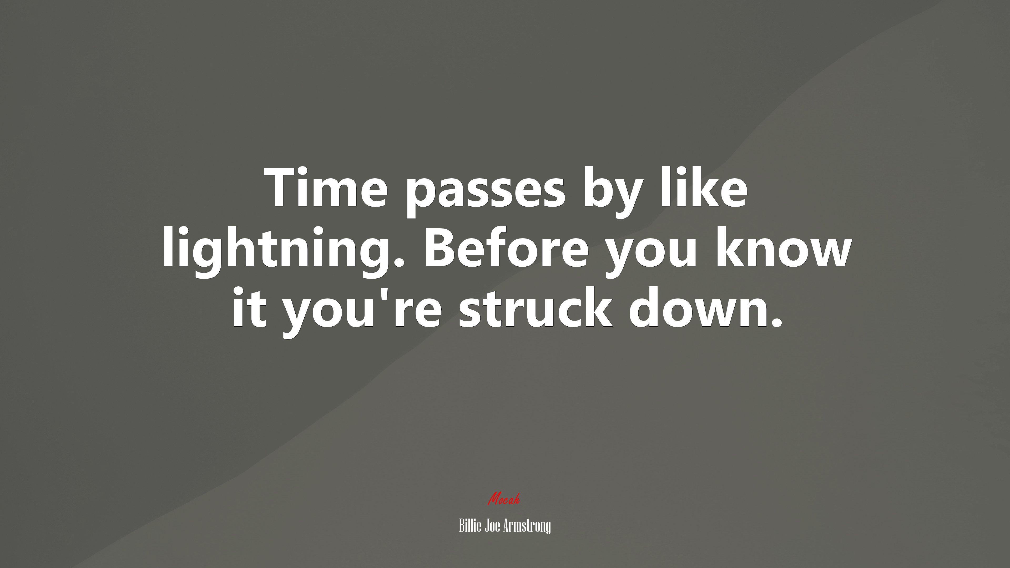 Time passes by like lightning. Before you know it you’re struck down. | Billie Joe Armstrong quote HD Wallpaper