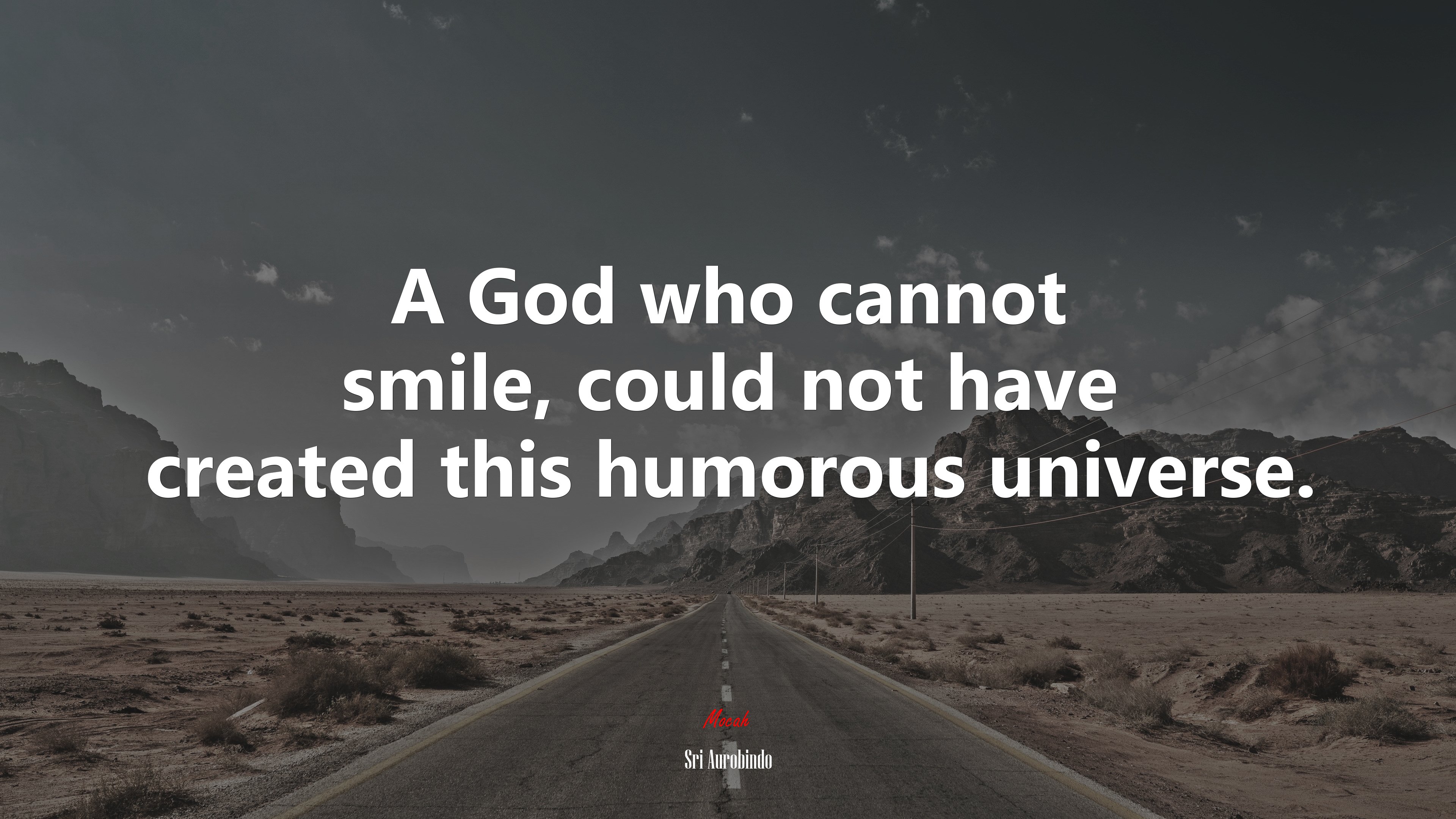 A God who cannot smile, could not have created this humorous universe. | Sri Aurobindo quote HD Wallpaper