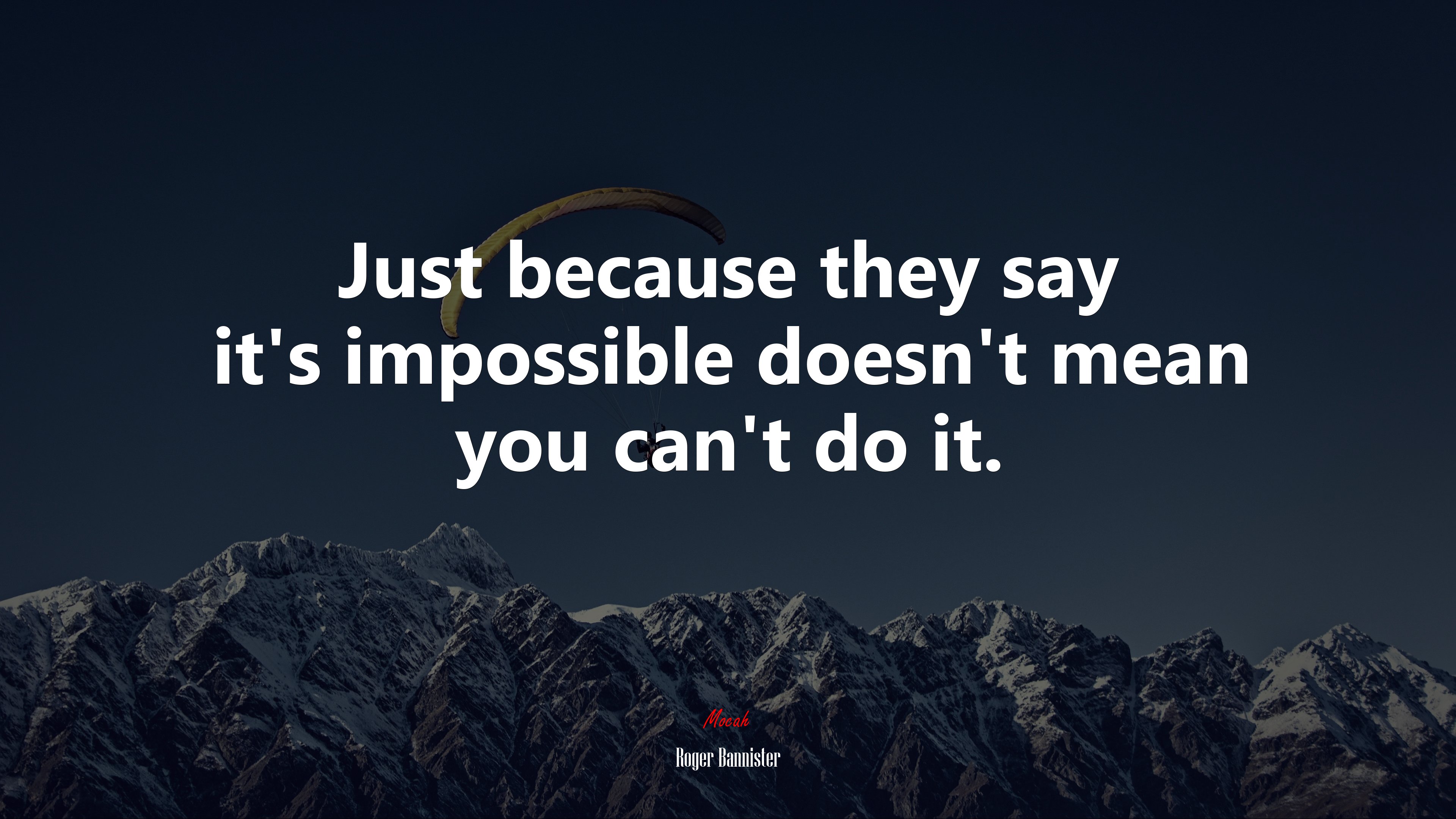 Just because they say it’s impossible doesn’t mean you can’t do it. | Roger Bannister quote HD Wallpaper