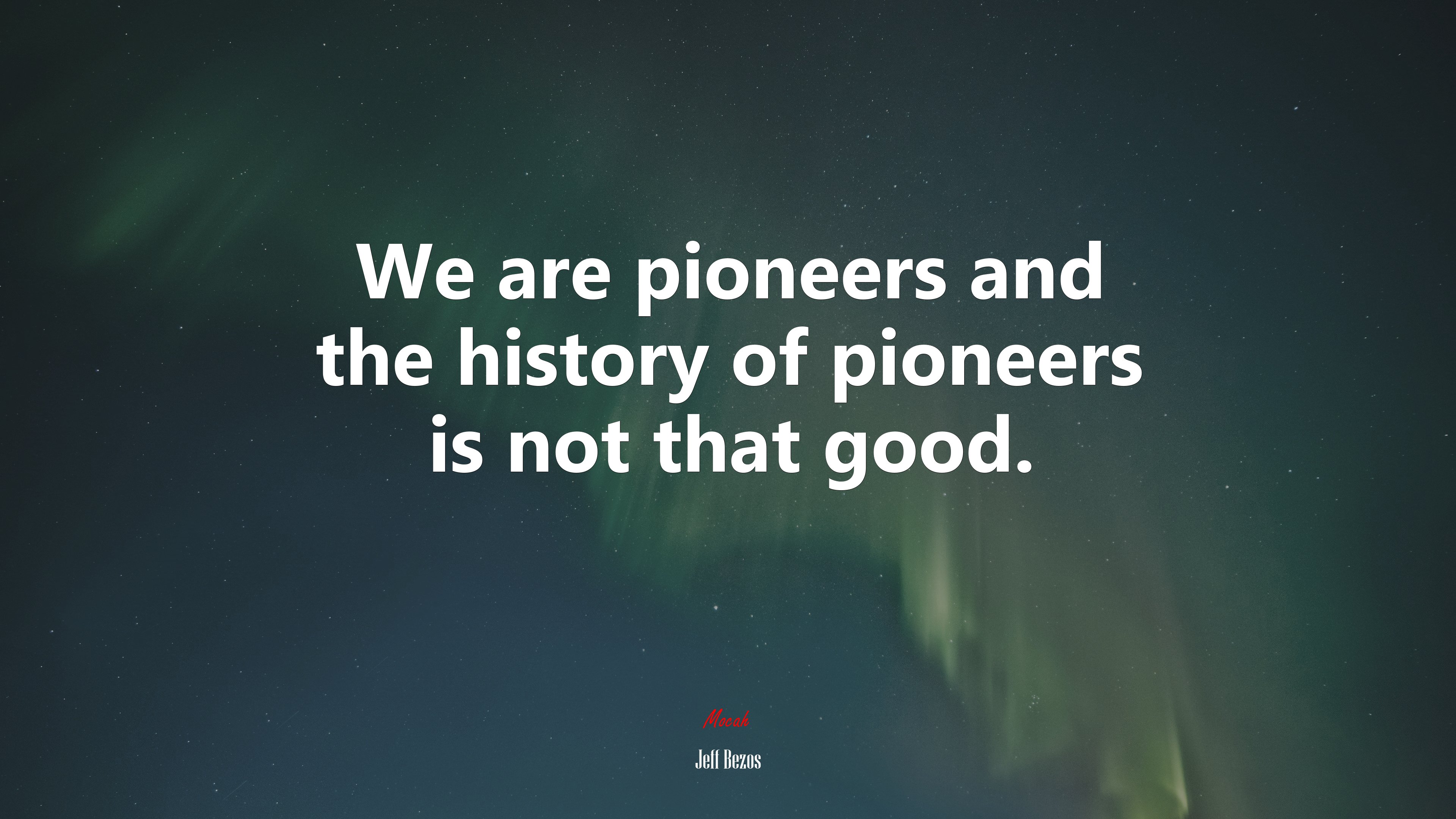 We are pioneers and the history of pioneers is not that good. | Jeff Bezos quote HD Wallpaper