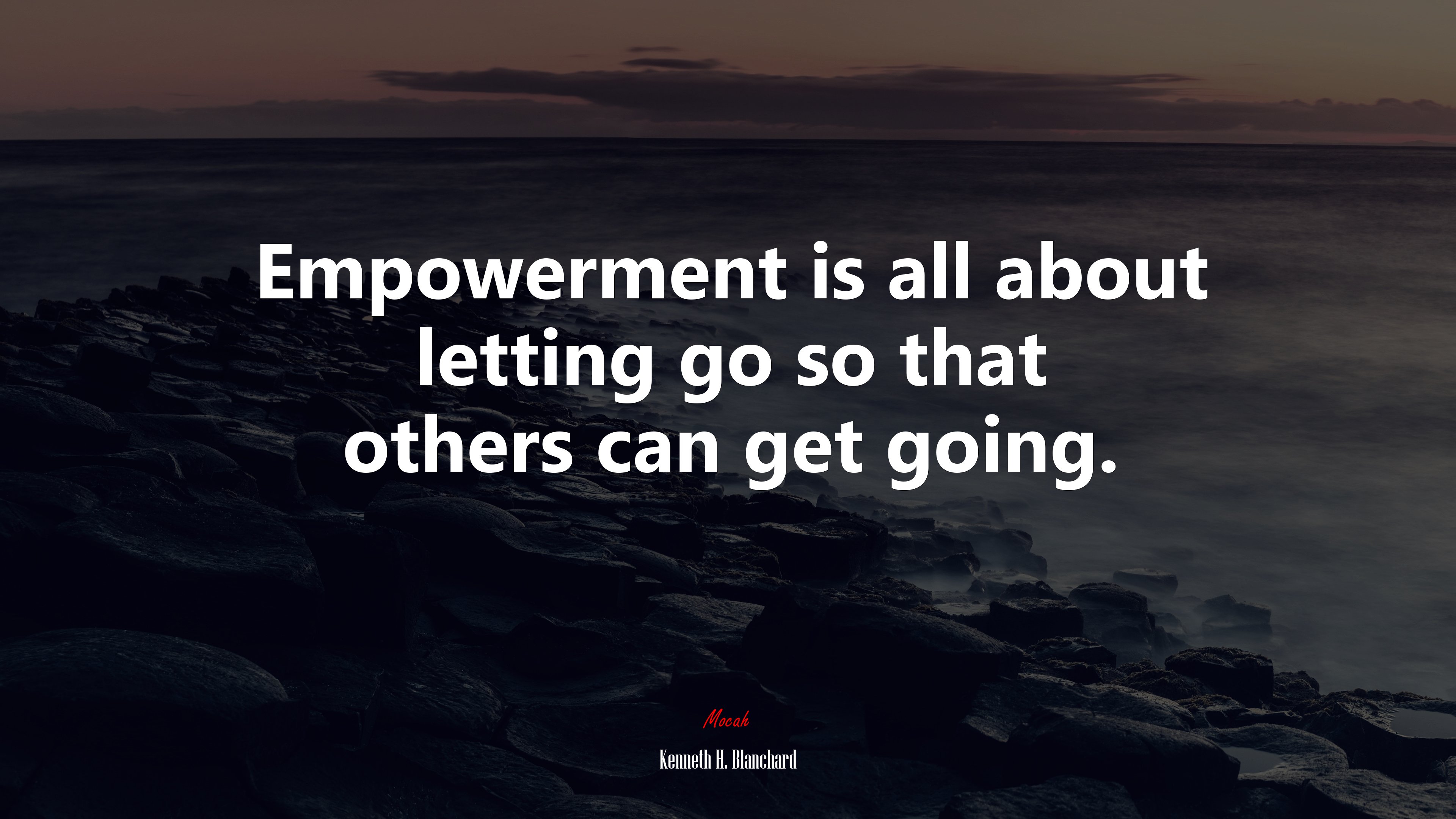 Empowerment is all about letting go so that others can get going. | Kenneth H. Blanchard quote HD Wallpaper