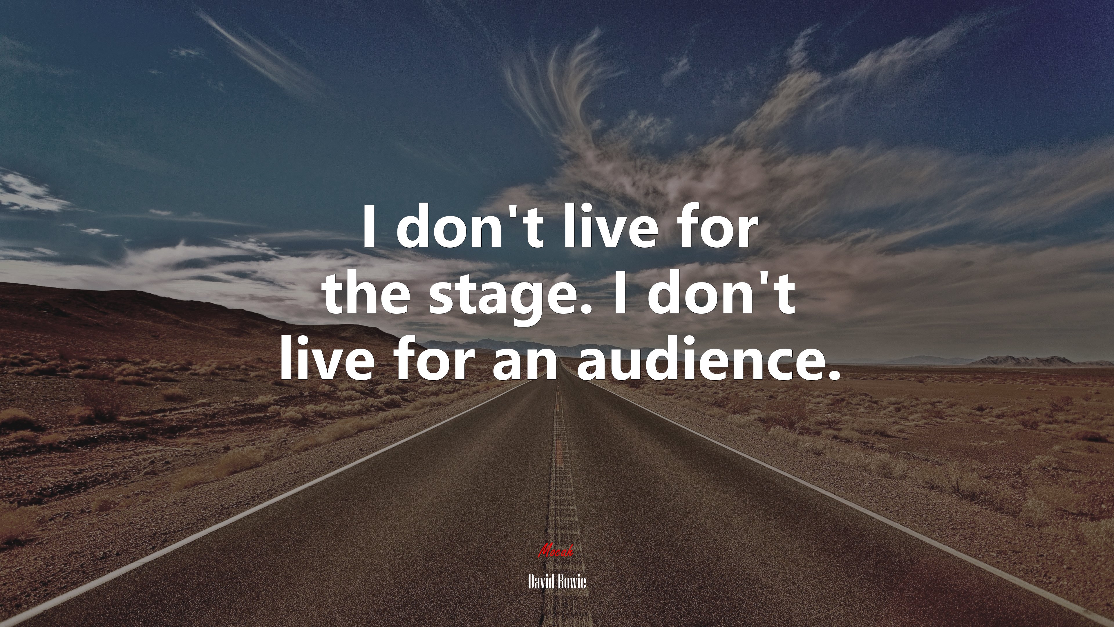 I don’t live for the stage. I don’t live for an audience. | David Bowie quote HD Wallpaper