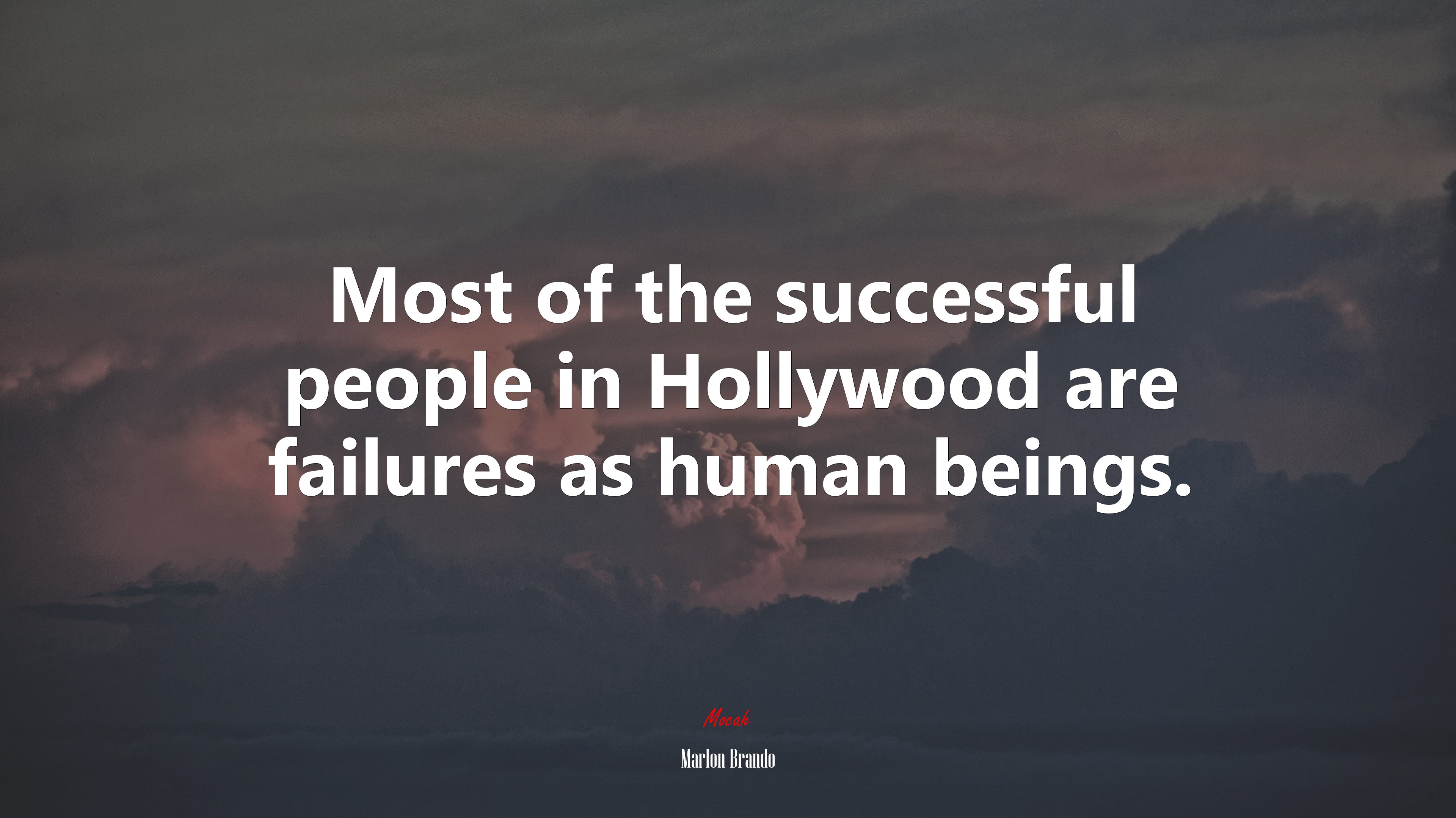 Most of the successful people in Hollywood are failures as human beings. | Marlon Brando quote HD Wallpaper