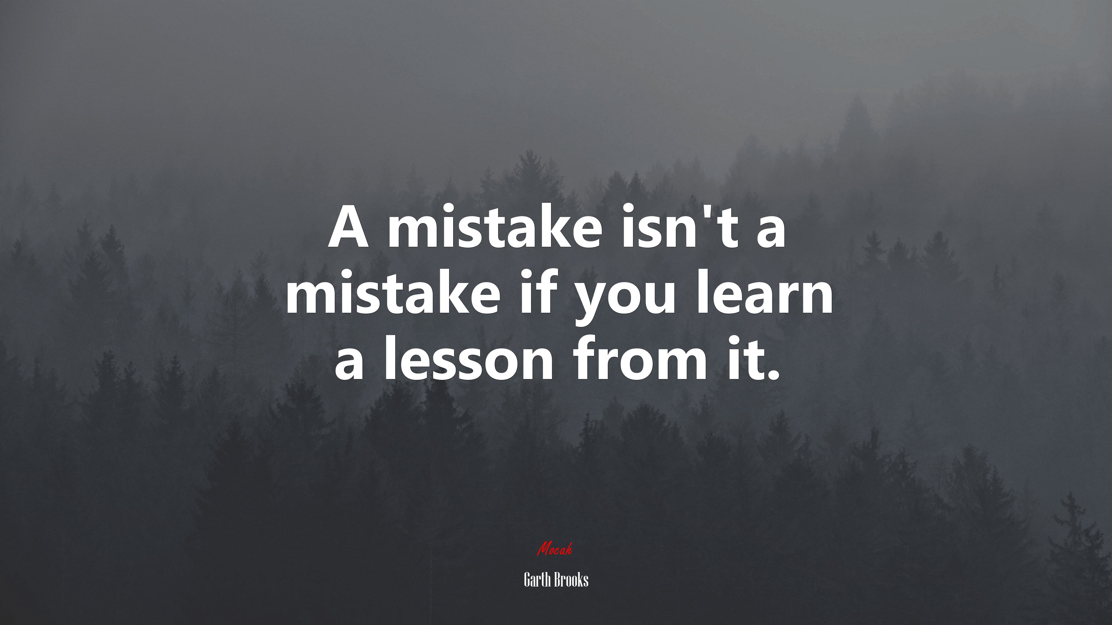 A mistake isn’t a mistake if you learn a lesson from it. | Garth Brooks quote HD Wallpaper