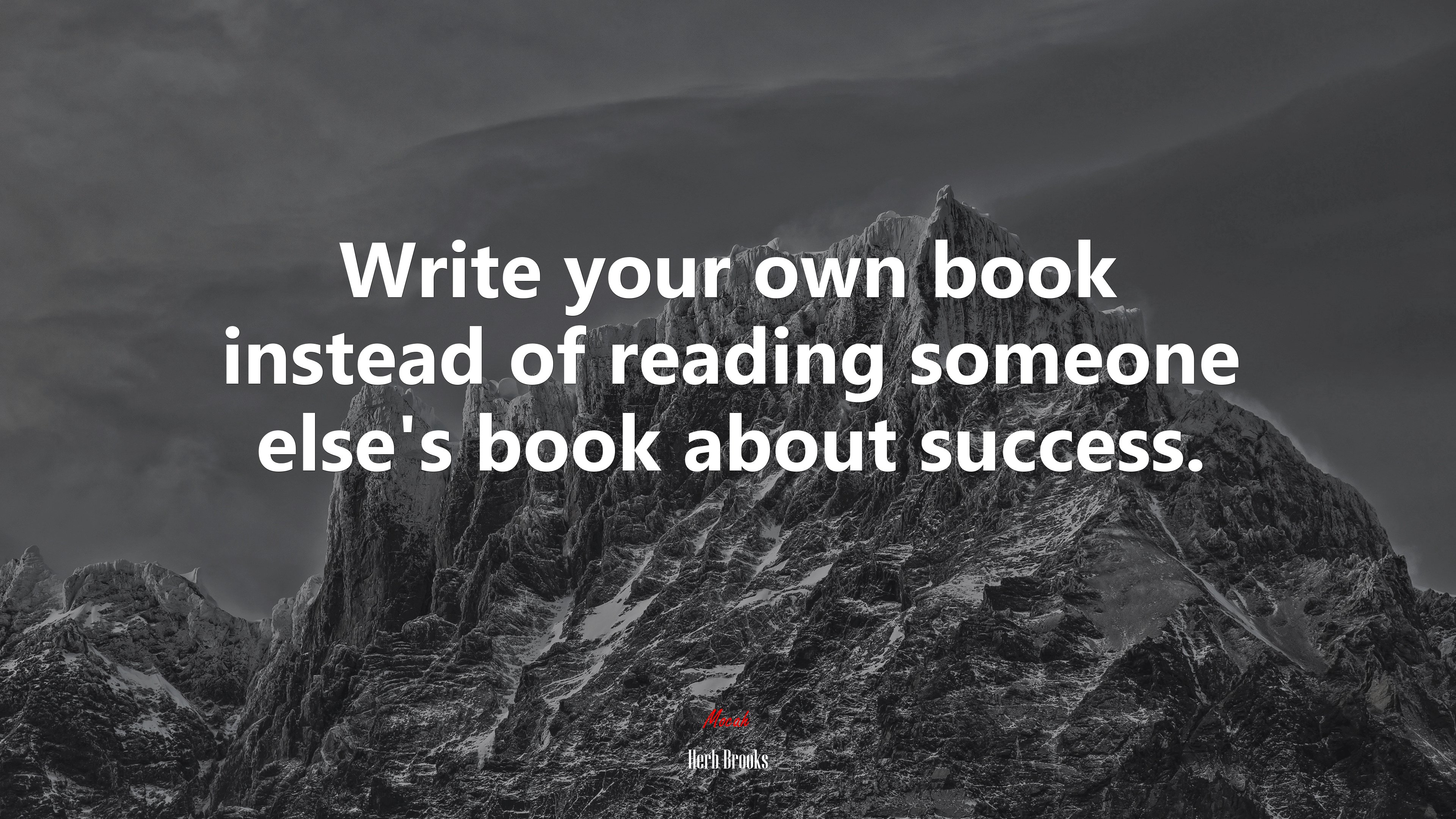 Write your own book instead of reading someone else’s book about success. | Herb Brooks quote HD Wallpaper
