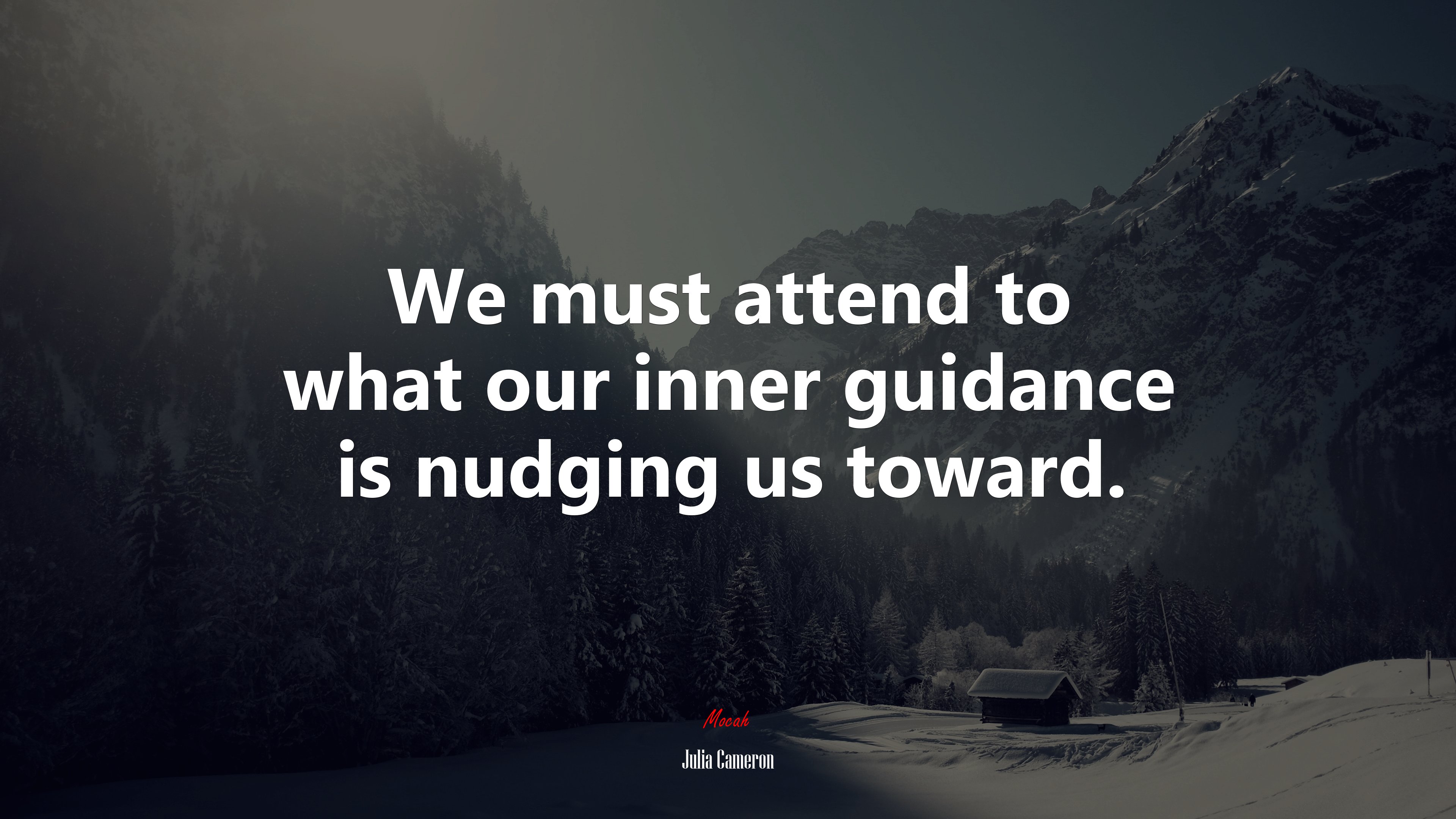 We must attend to what our inner guidance is nudging us toward. | Julia Cameron quote HD Wallpaper