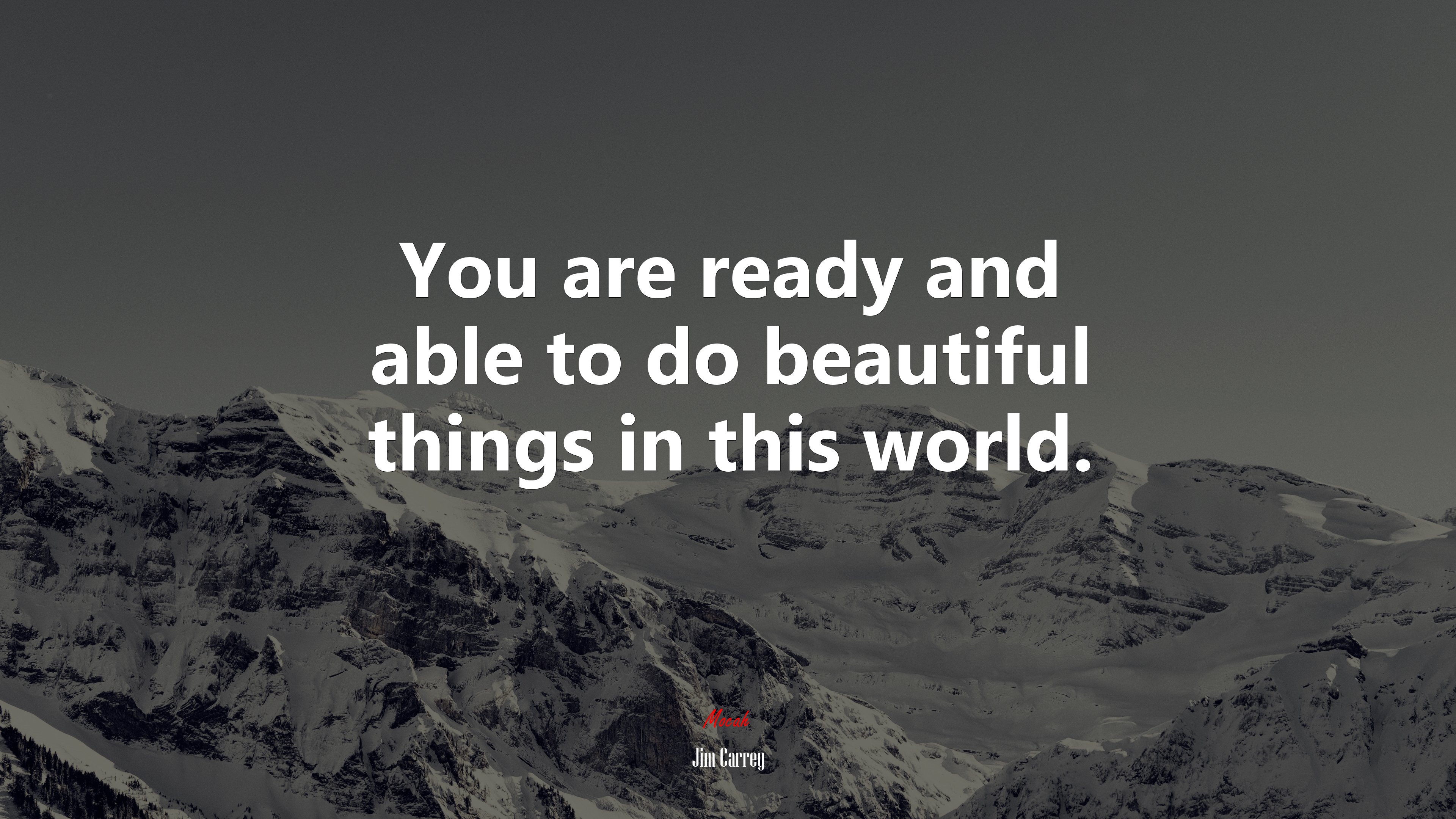 You are ready and able to do beautiful things in this world. | Jim Carrey quote HD Wallpaper