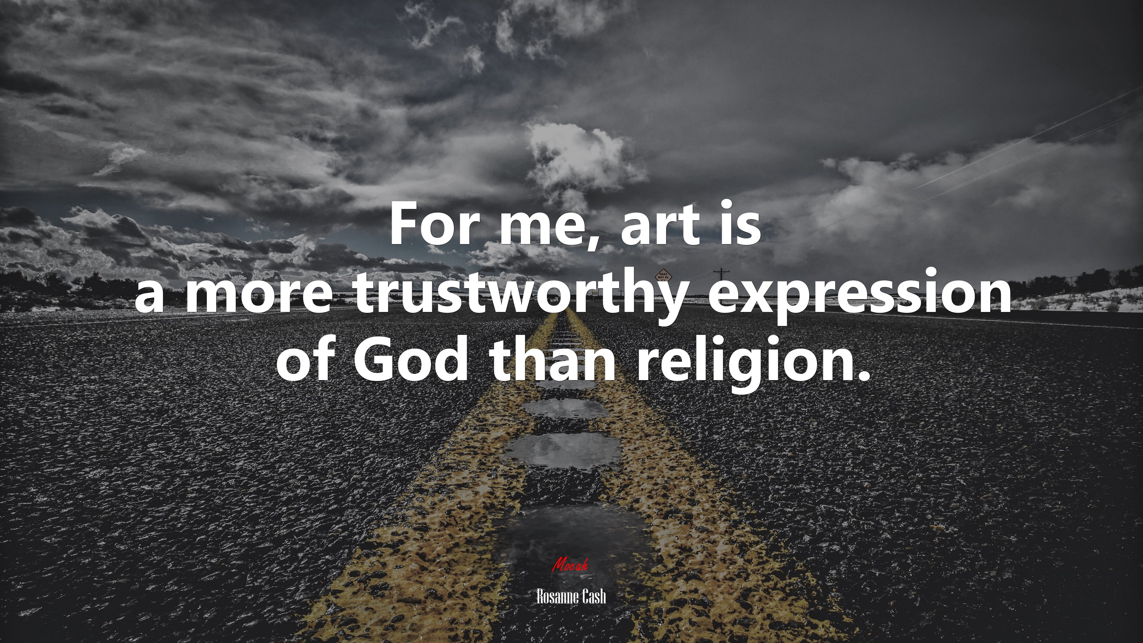 For me, art is a more trustworthy expression of God than religion. | Rosanne Cash quote HD Wallpaper