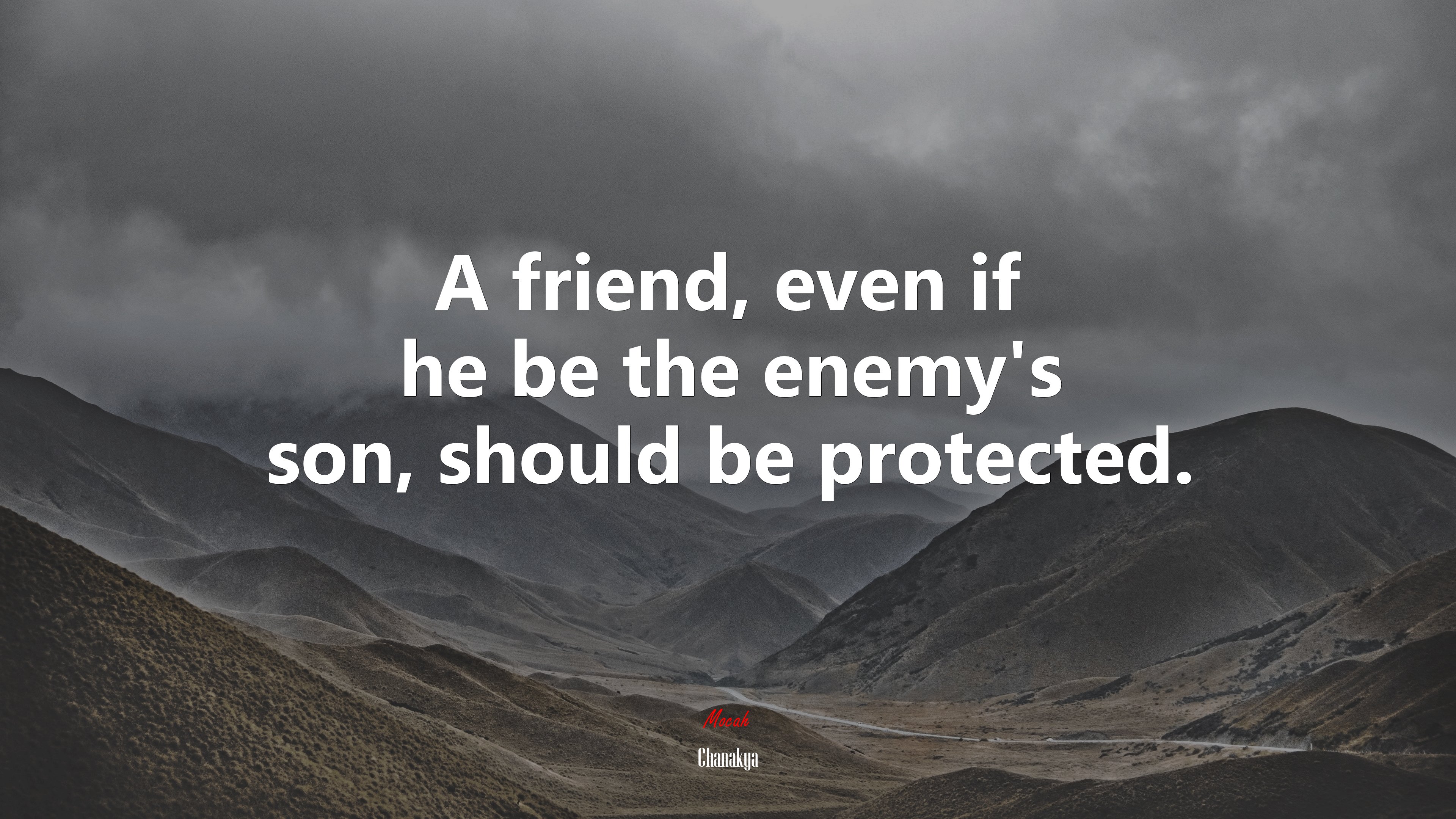 A friend, even if he be the enemy’s son, should be protected. | Chanakya quote HD Wallpaper