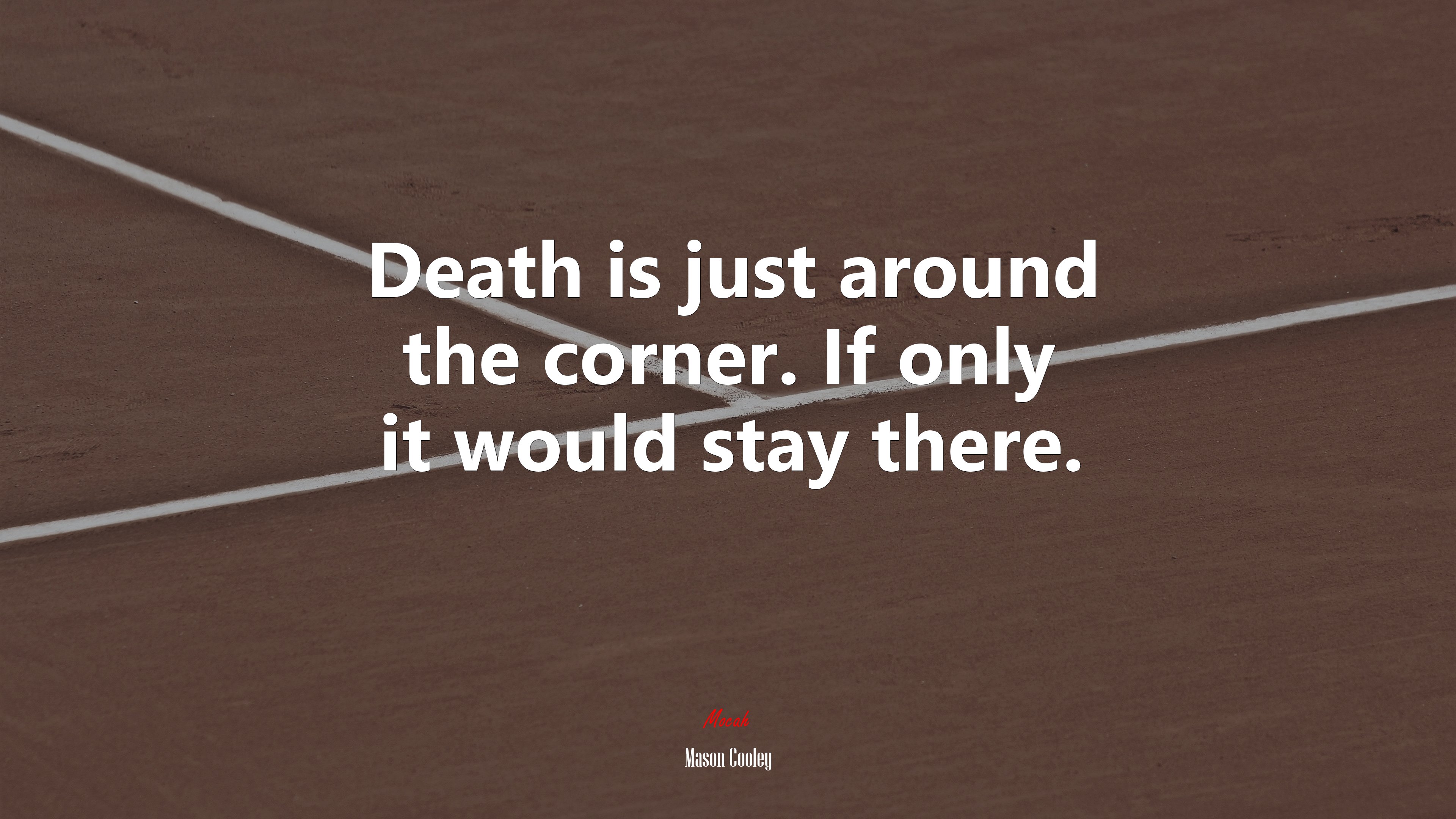 Death is just around the corner. If only it would stay there. | Mason Cooley quote HD Wallpaper
