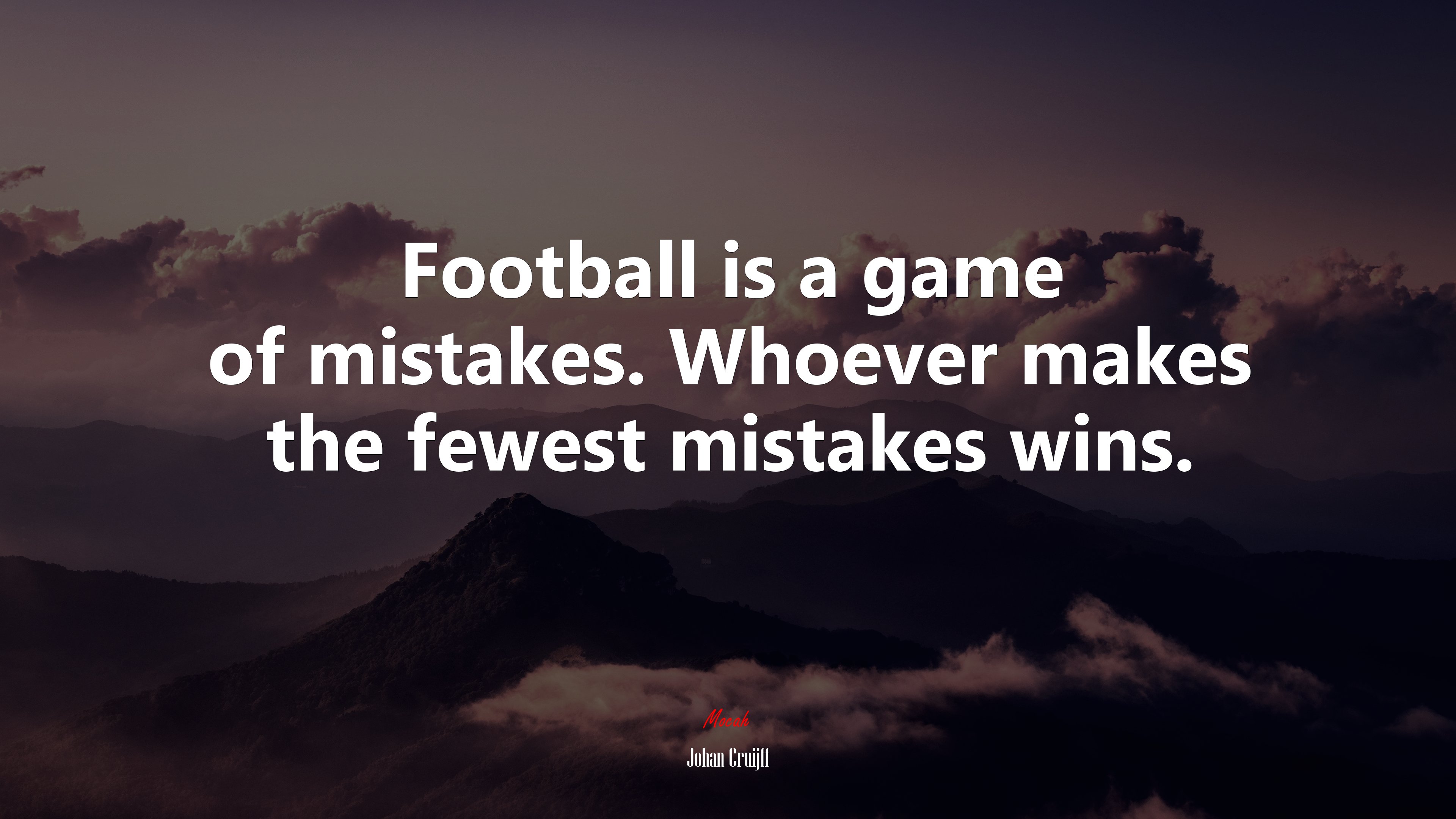 Football is a game of mistakes. Whoever makes the fewest mistakes wins. | Johan Cruijff quote HD Wallpaper
