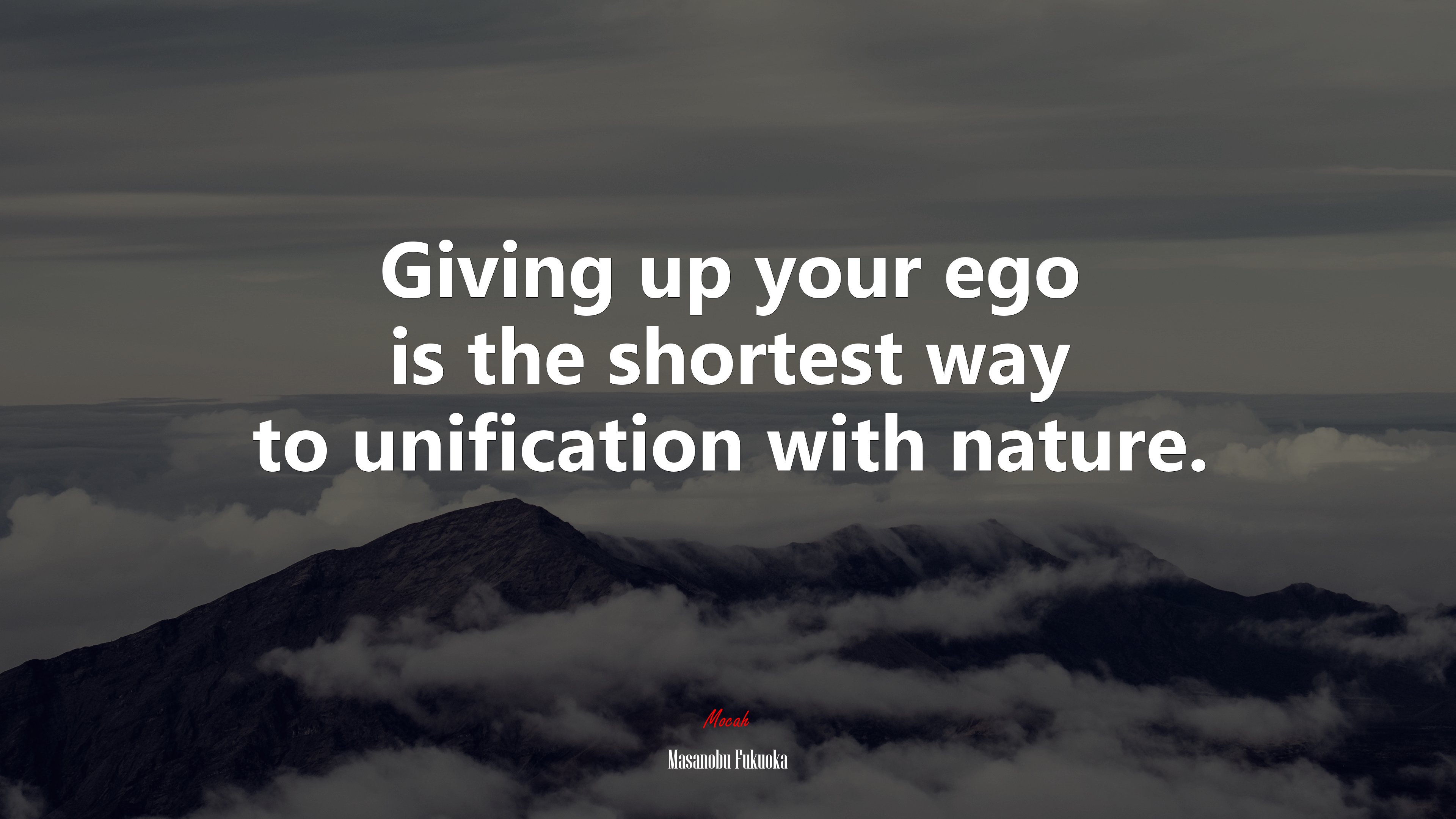 Giving up your ego is the shortest way to unification with nature. | Masanobu Fukuoka quote HD Wallpaper
