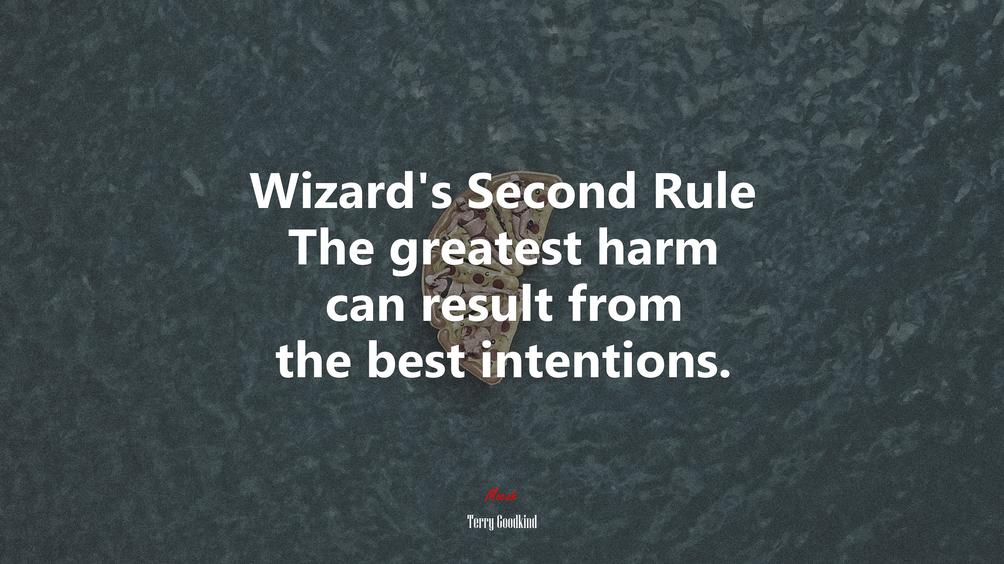 Wizard’s Second Rule The greatest harm can result from the best intentions. | Terry Goodkind quote HD Wallpaper