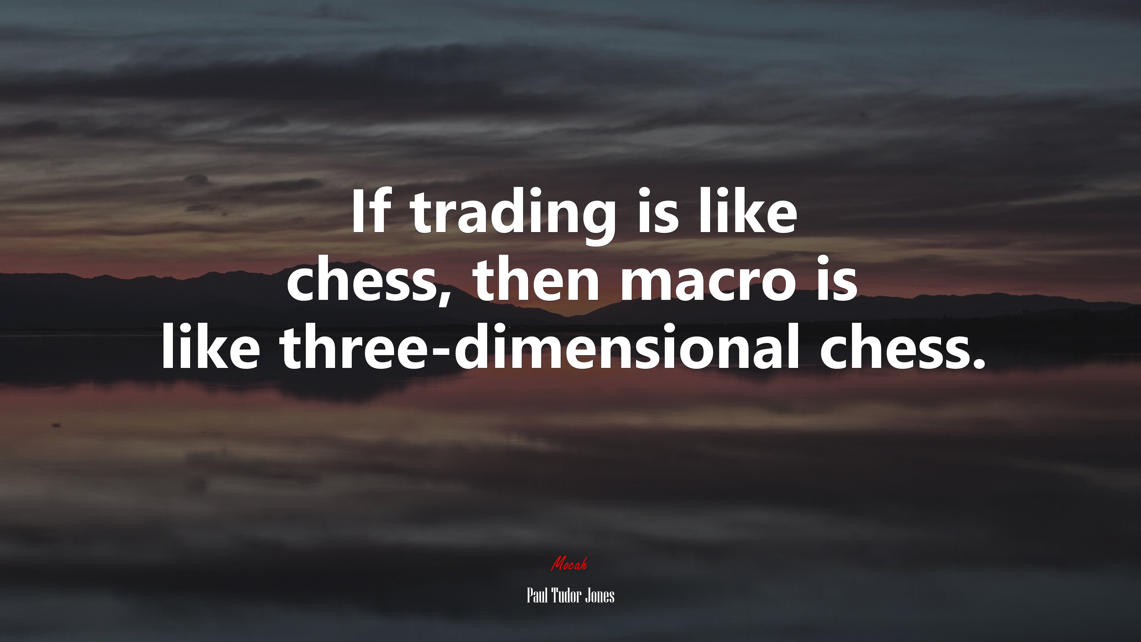 If trading is like chess, then macro is like three-dimensional chess. | Paul Tudor Jones quote HD Wallpaper