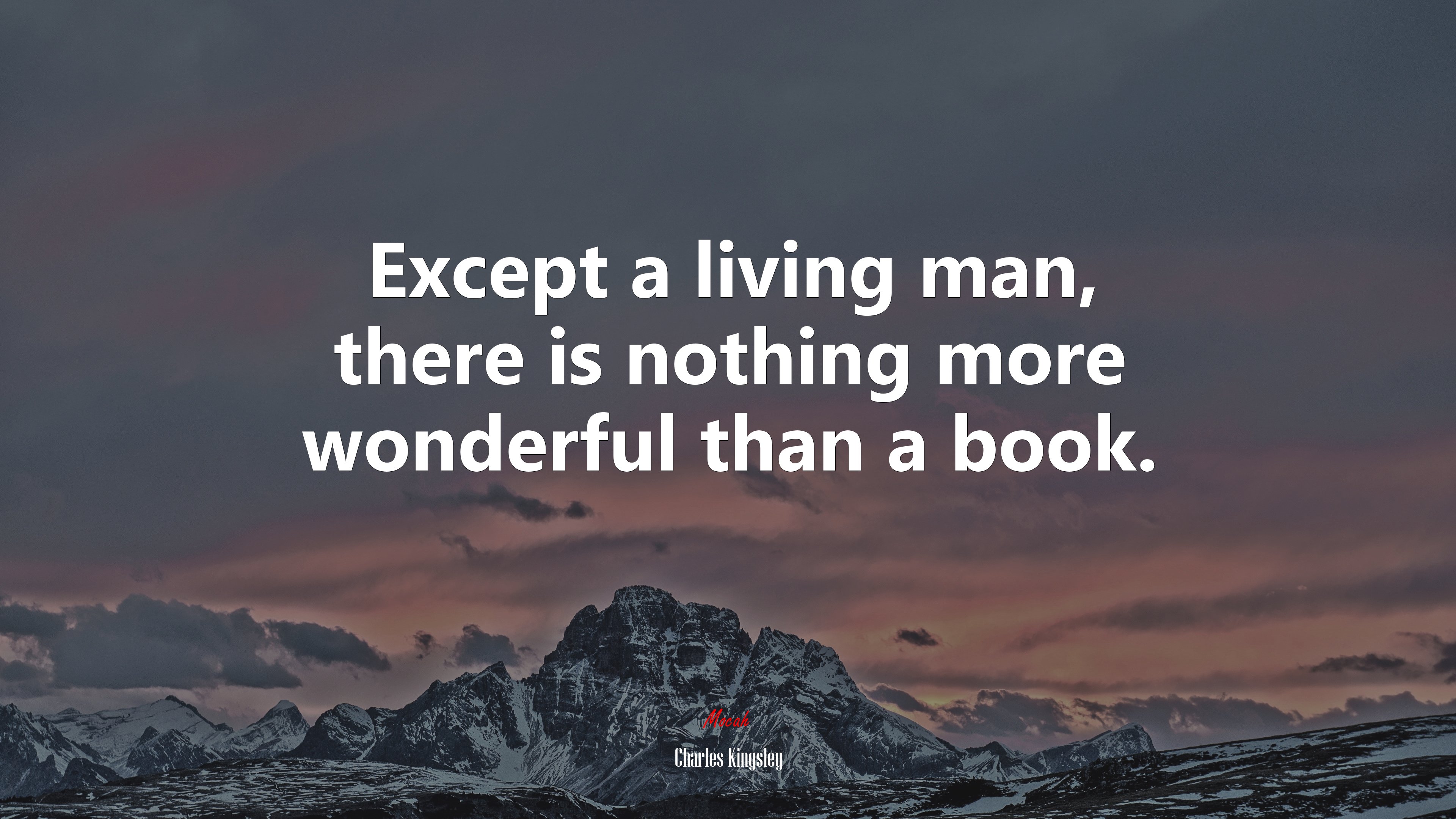 Except a living man, there is nothing more wonderful than a book. | Charles Kingsley quote HD Wallpaper