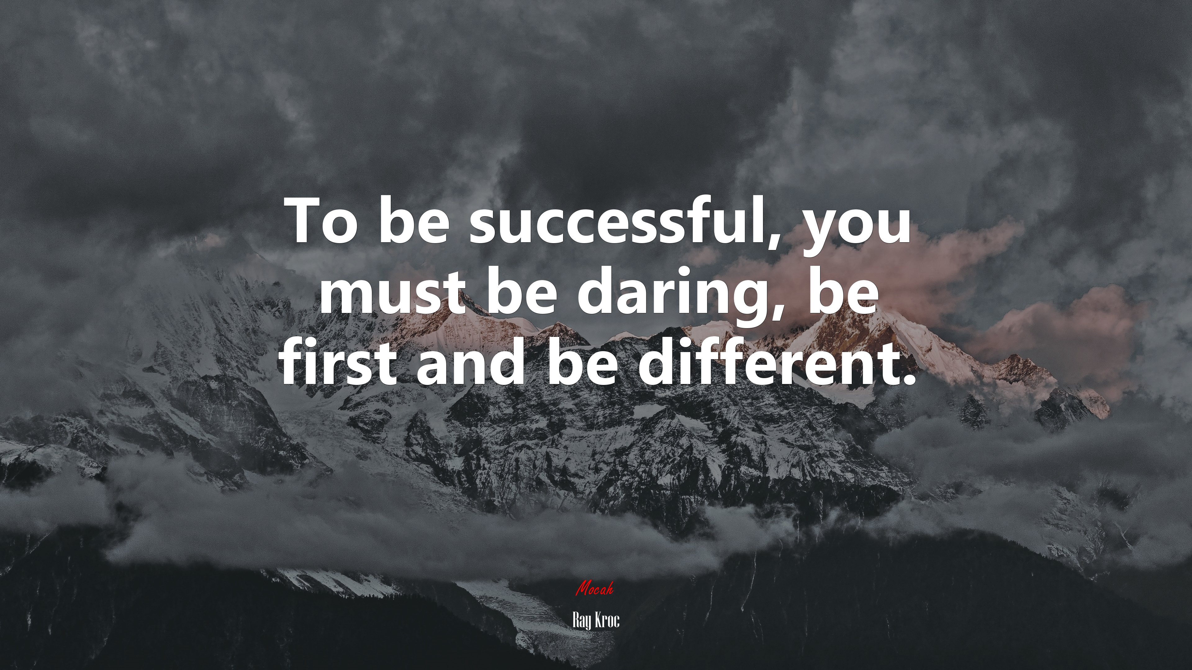 To be successful, you must be daring, be first and be different. | Ray Kroc quote HD Wallpaper