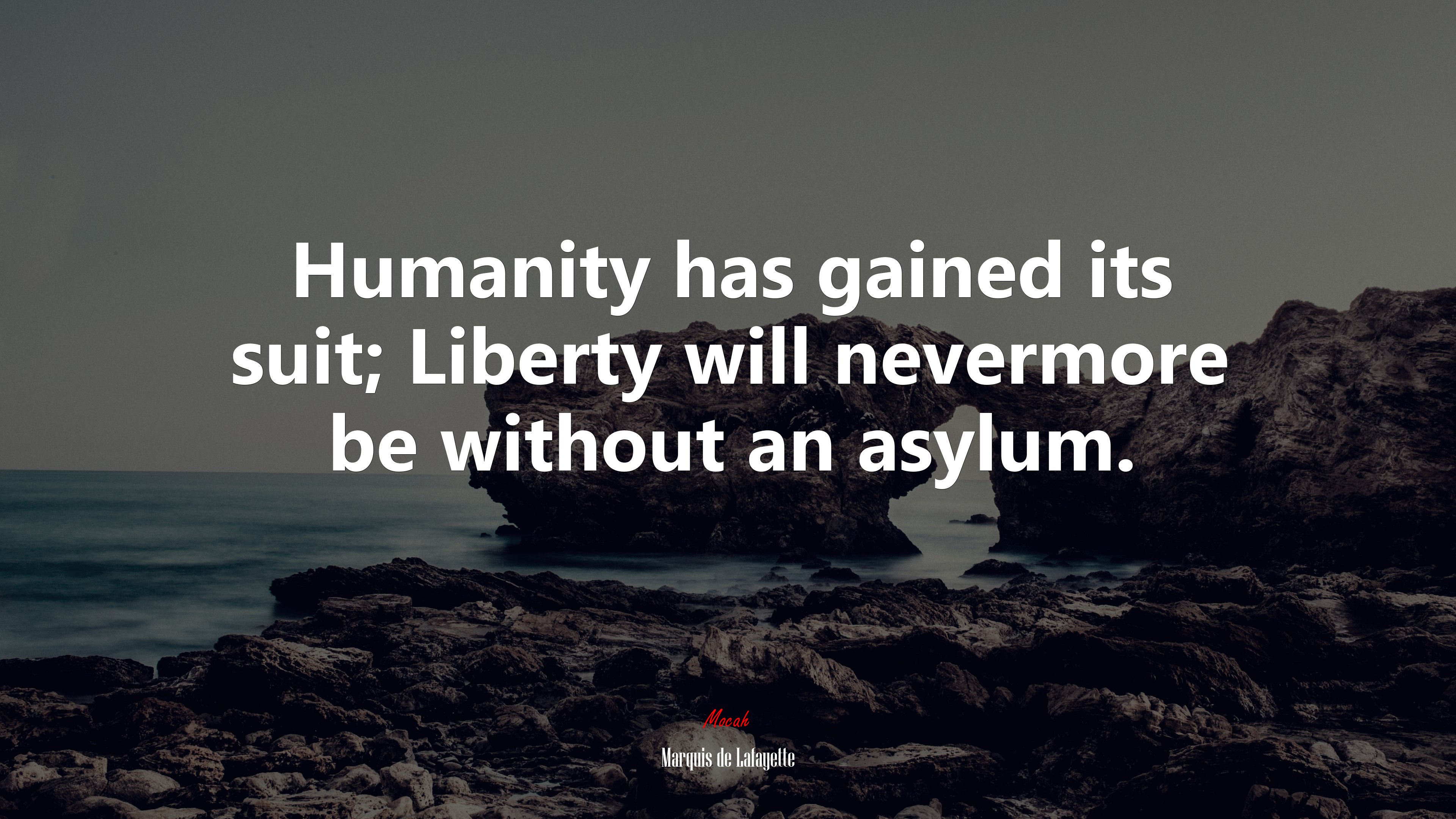 Humanity has gained its suit; Liberty will nevermore be without an asylum. | Marquis de Lafayette quote HD Wallpaper