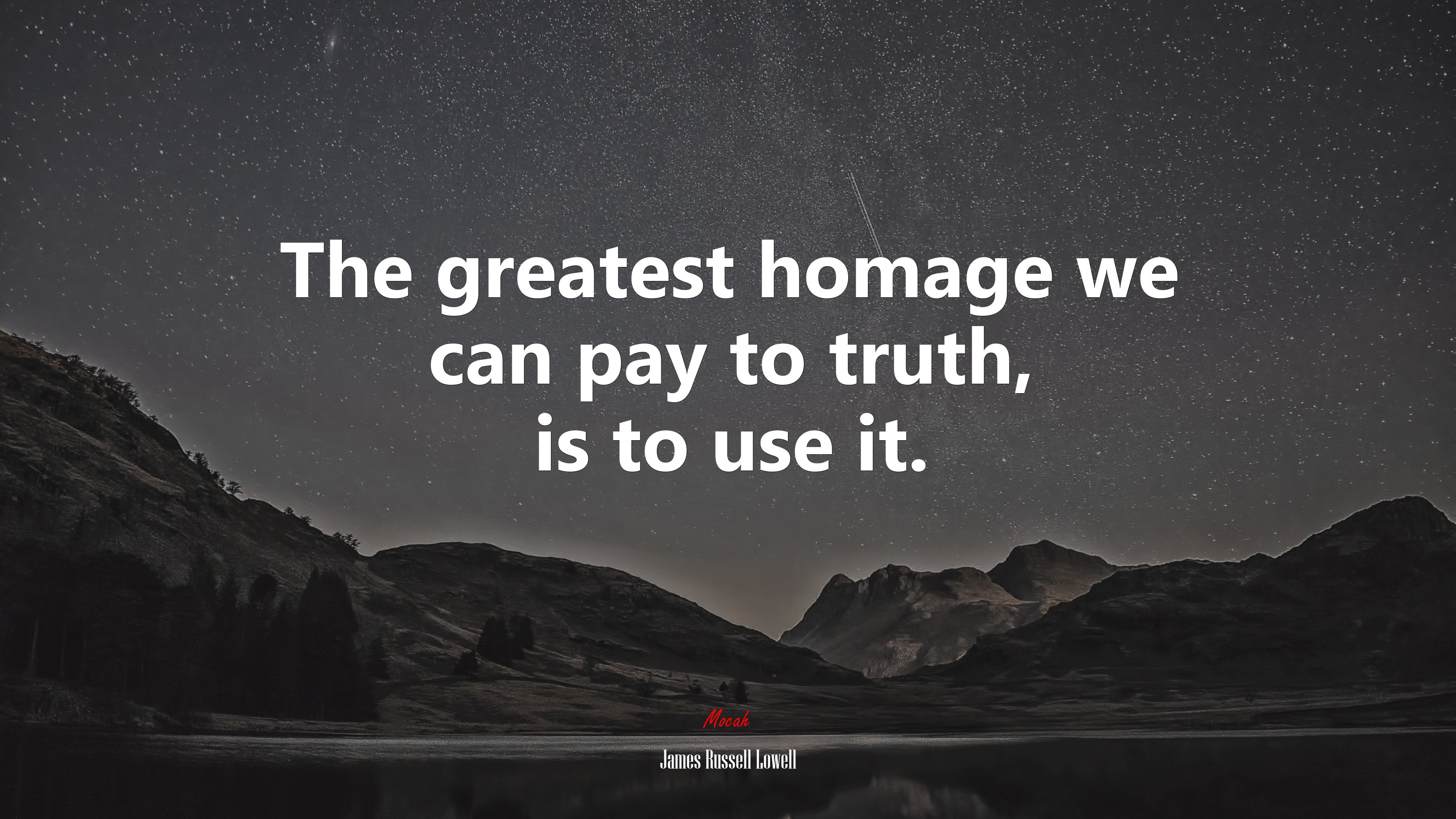 The greatest homage we can pay to truth, is to use it. | James Russell Lowell quote HD Wallpaper
