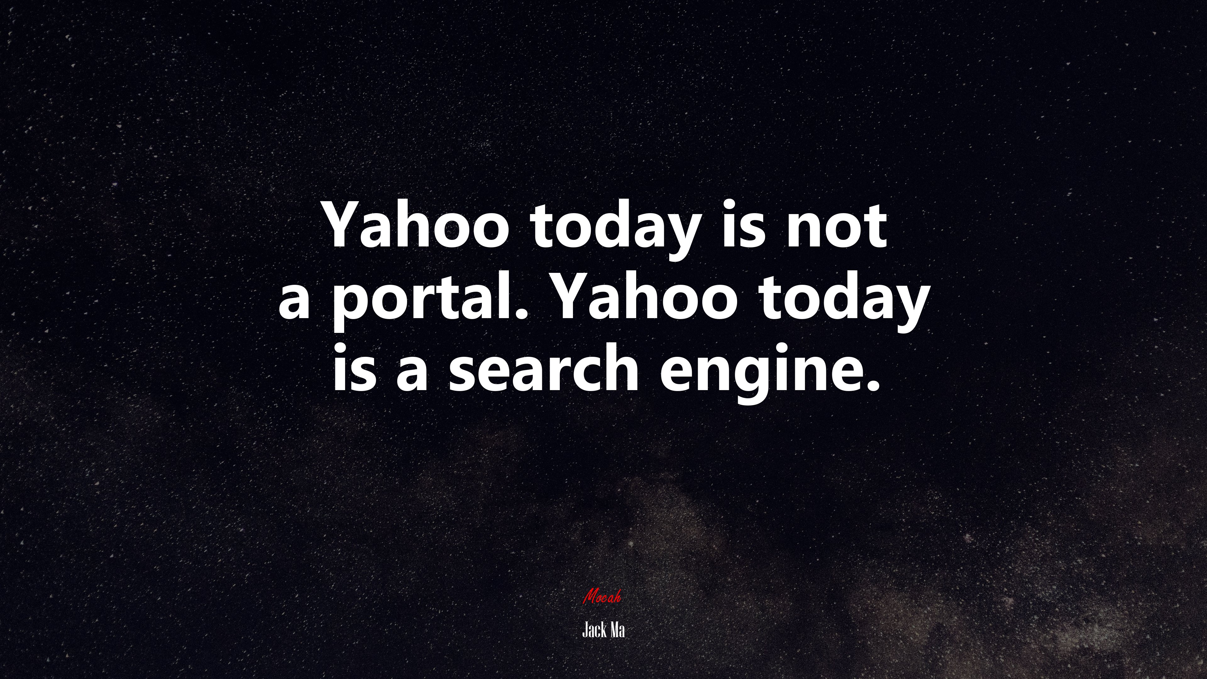 Yahoo today is not a portal. Yahoo today is a search engine. | Jack Ma quote HD Wallpaper