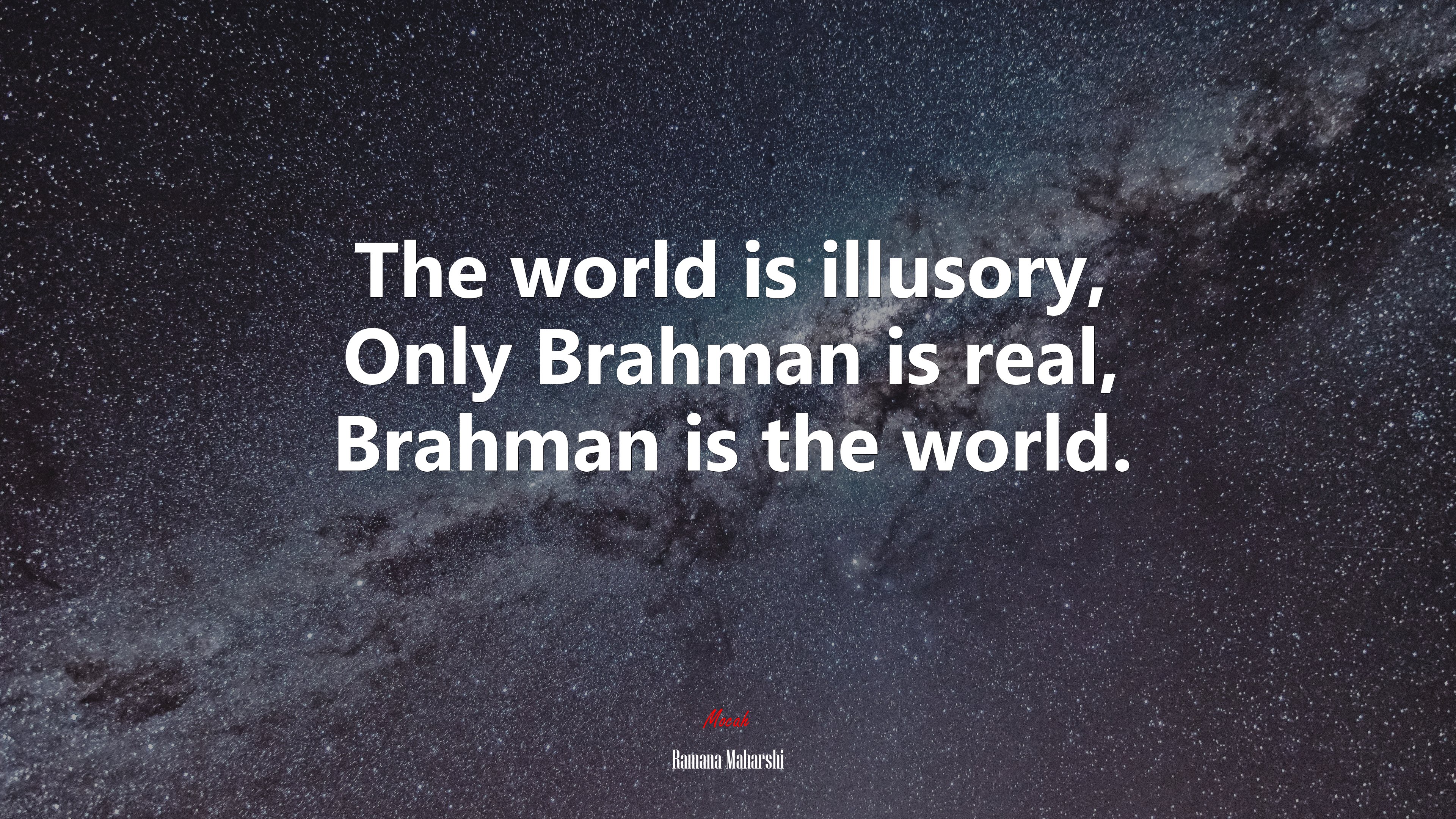 The world is illusory, Only Brahman is real, Brahman is the world. | Ramana Maharshi quote HD Wallpaper