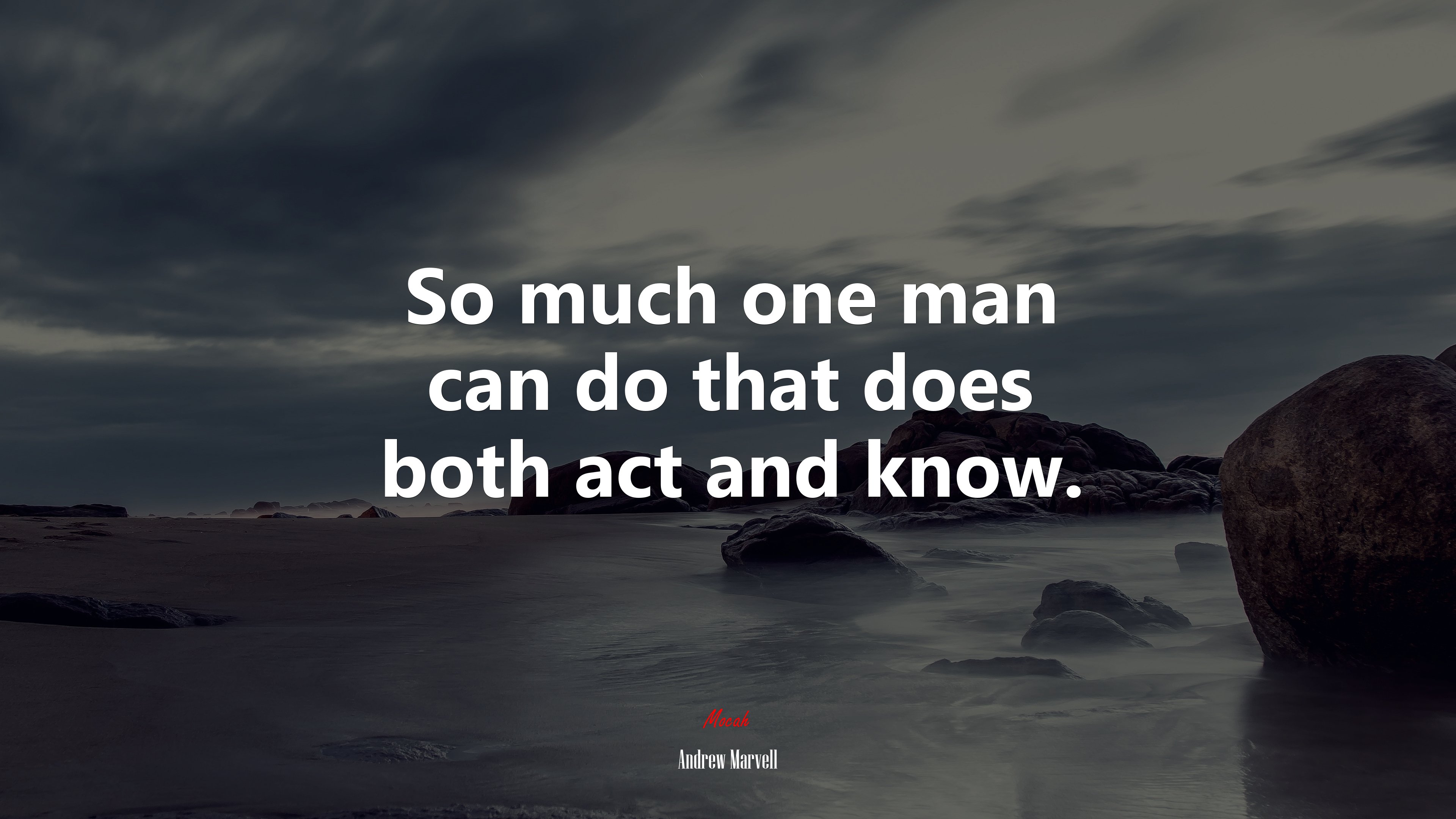 So much one man can do that does both act and know. | Andrew Marvell quote HD Wallpaper