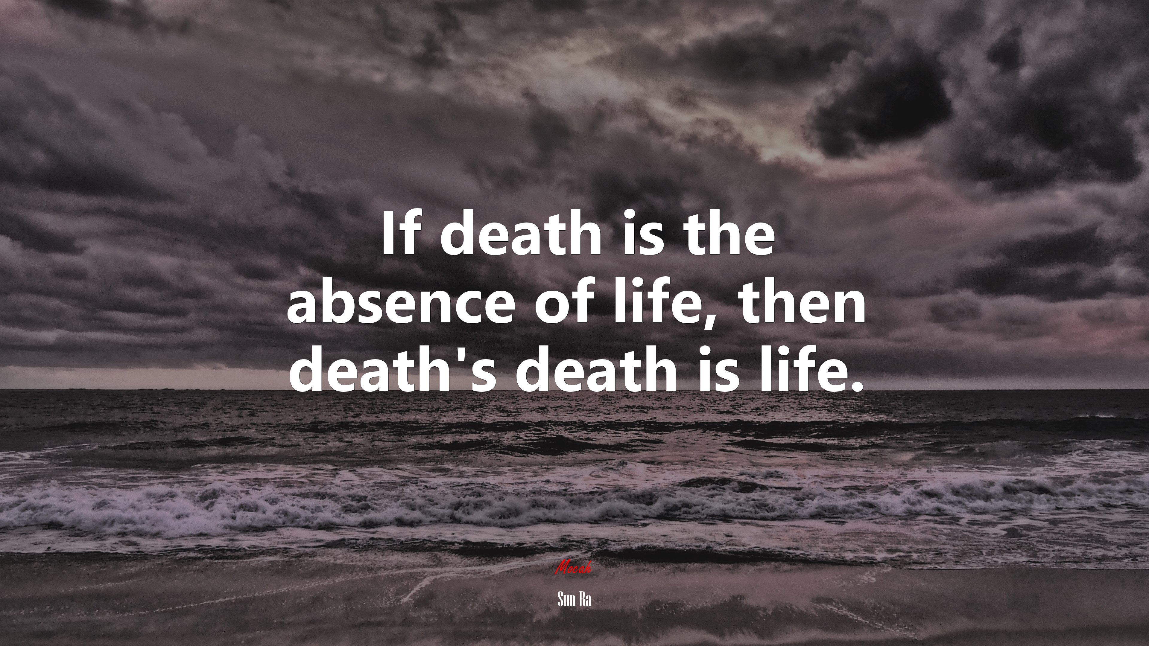 If death is the absence of life, then death’s death is life. | Sun Ra quote HD Wallpaper